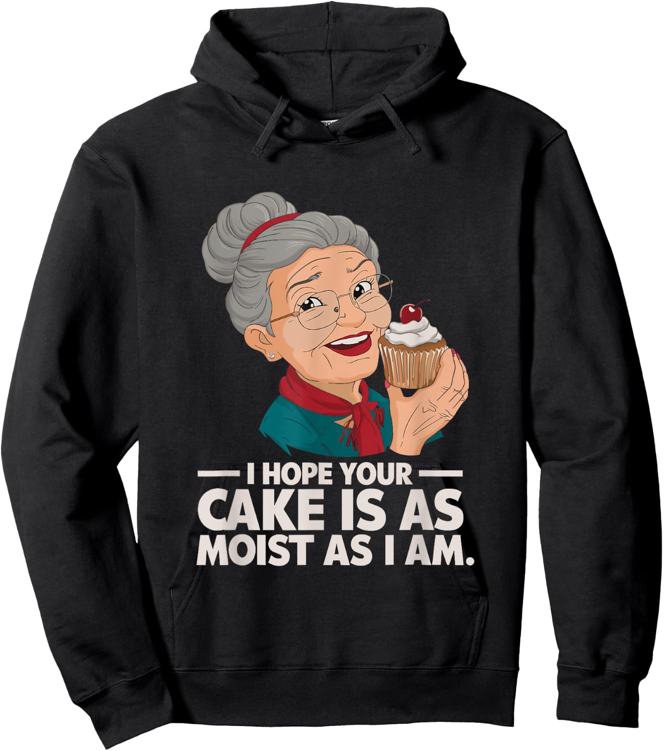 I Hope Your Cake is as Moist as I Moist Grandma Adult Humor Hoodie - Hoodie | Black