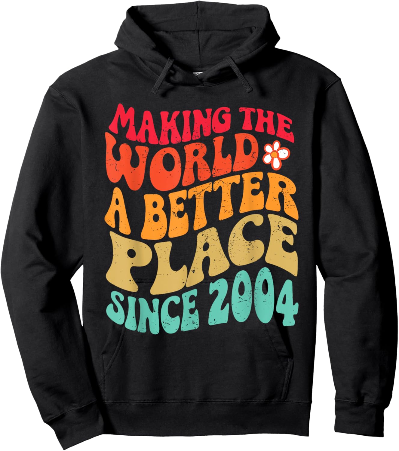 2004 Birthday - Making The World A Better Place Since 2004 Hoodie - Hoodie | Black