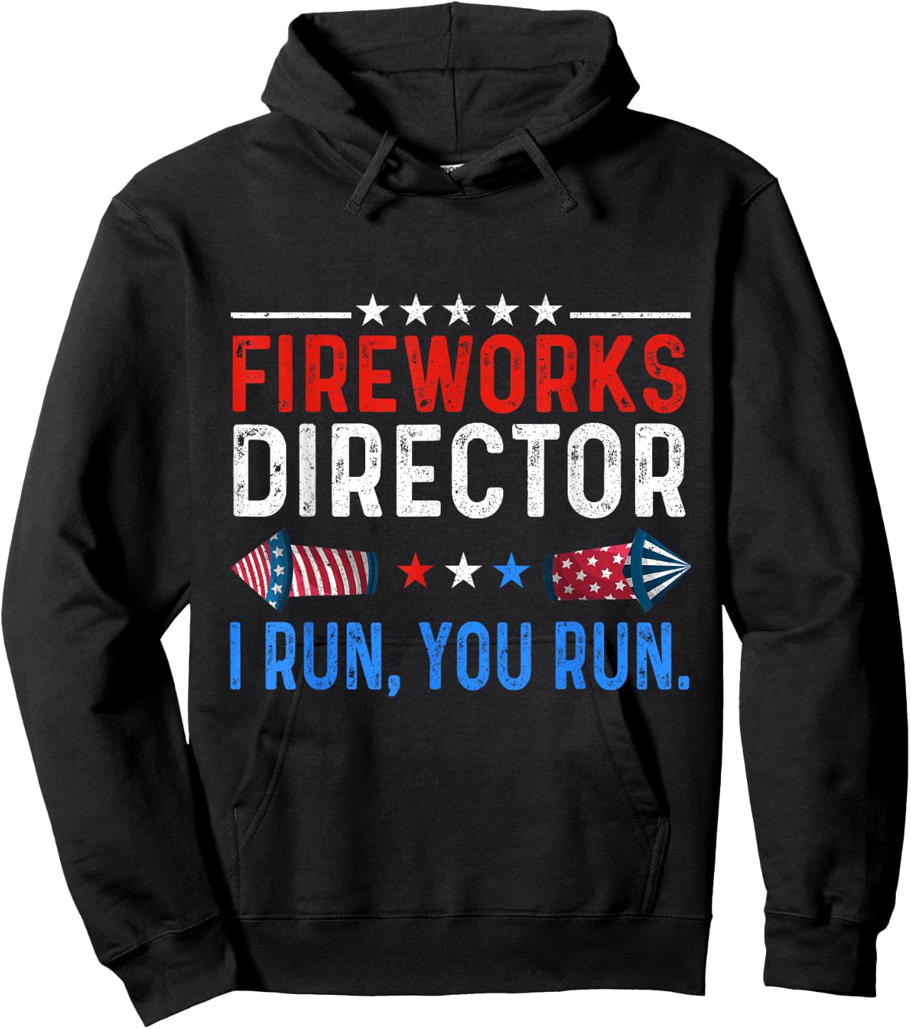 Fireworks Director I Run You Run 4th Of July Hoodie - Hoodie | Black