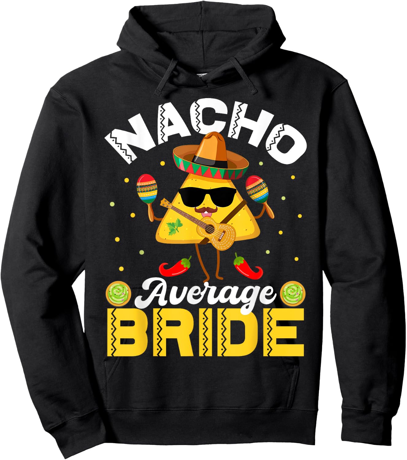 Funny Nacho Average bride Cinco De Mayo Men Women Hoodie - Hoodie | Black