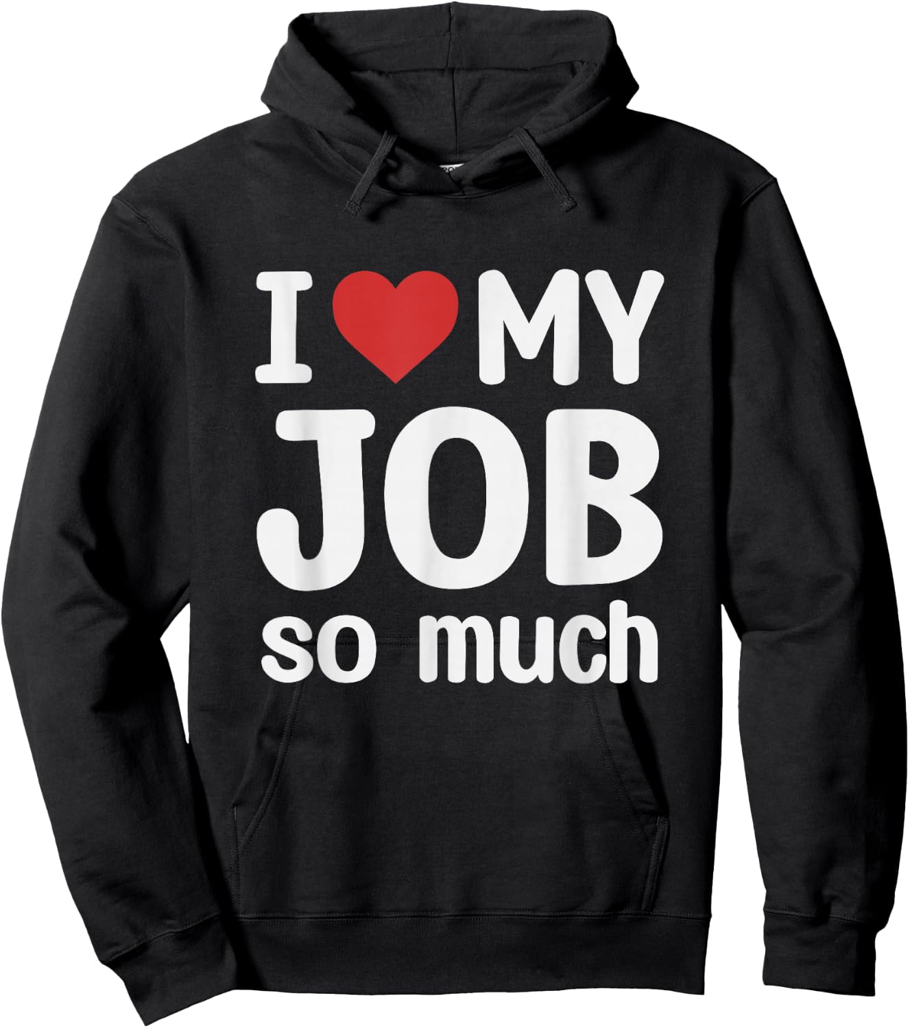 I Love My Job So Much - I Heart My Job Hoodie - Hoodie | Black