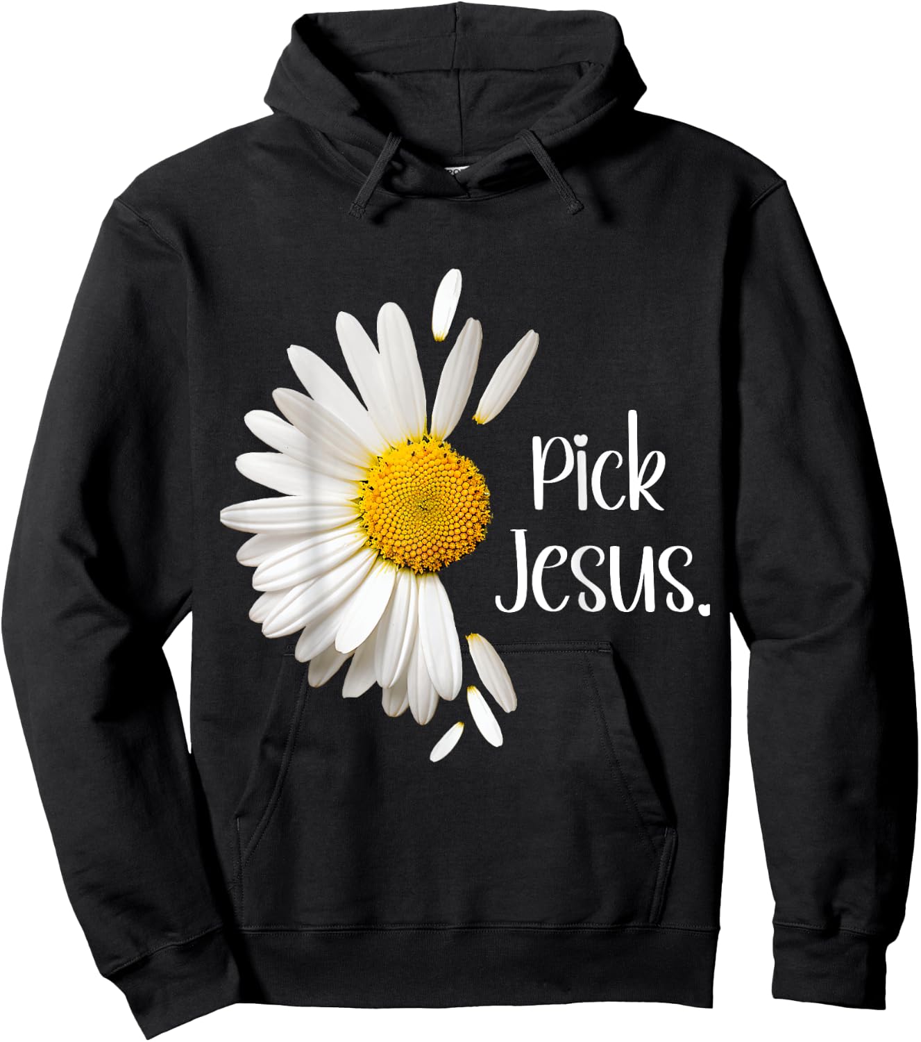 Pick Jesus Daisy Sunflower Flower God Bible John 3:16 Faith Hoodie - Hoodie | Black