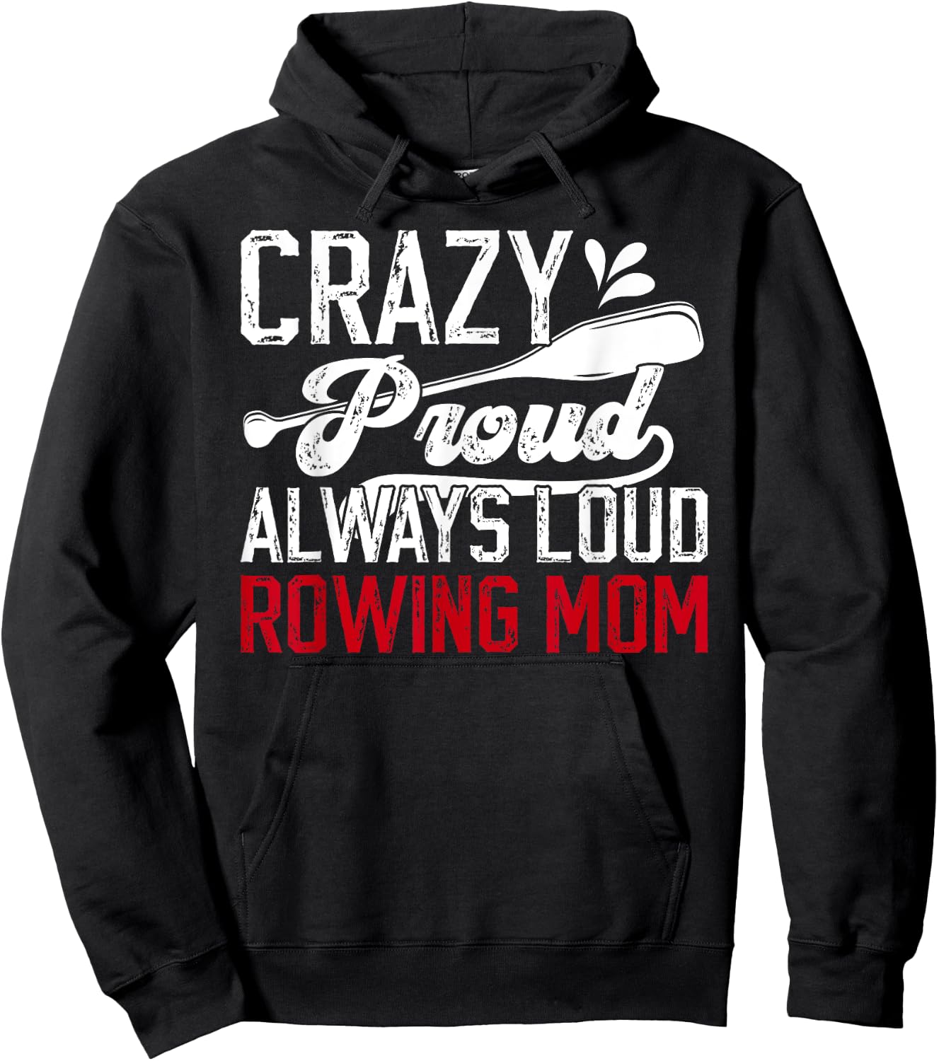 Crazy Proud Rowing Mom Of A Rower Crew Mom Rowing Mother Hoodie - Hoodie | Black
