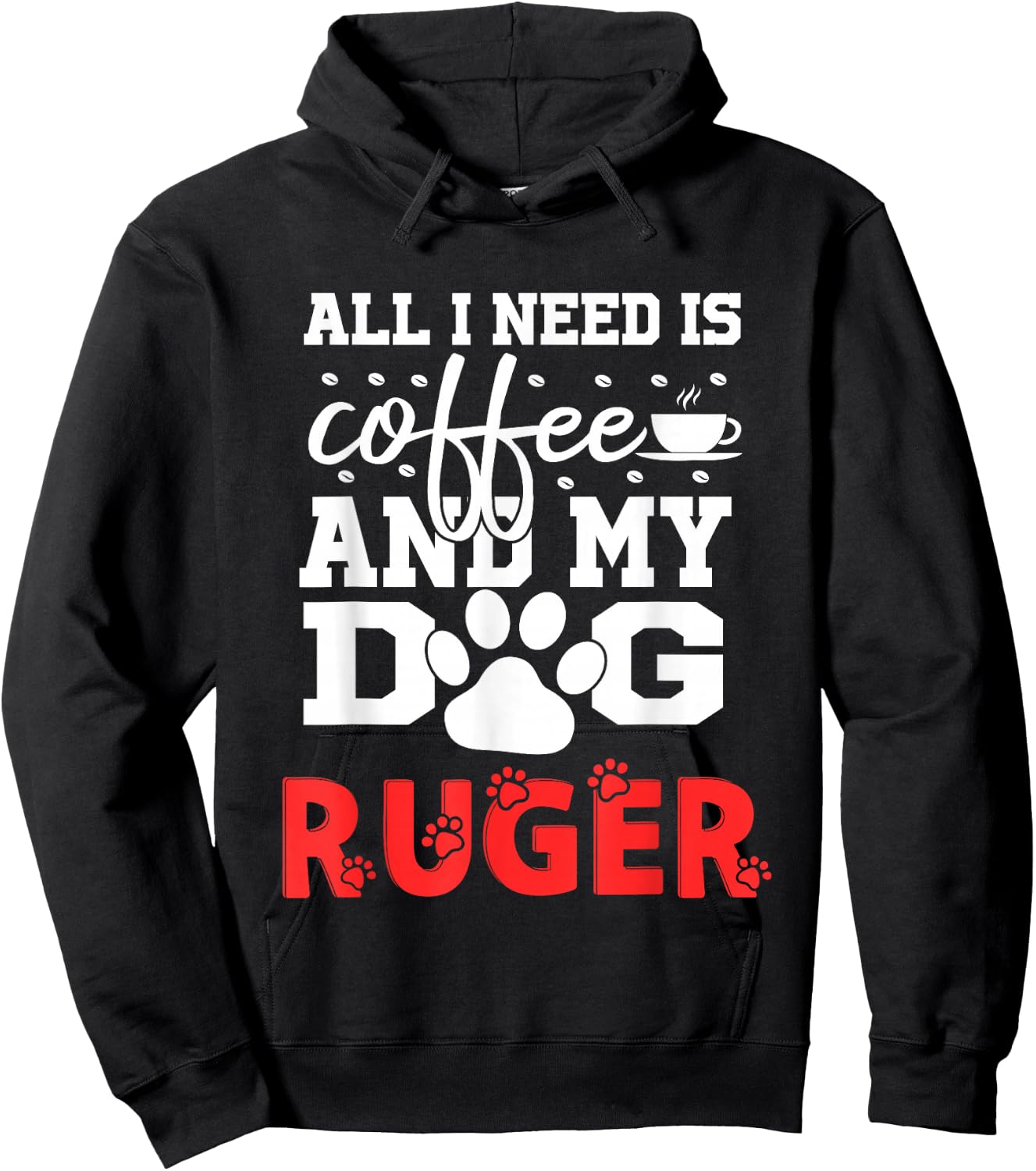 Dog Name Ruger All In Need Is Coffee My Dog Named Ruger Hoodie - Hoodie | Black