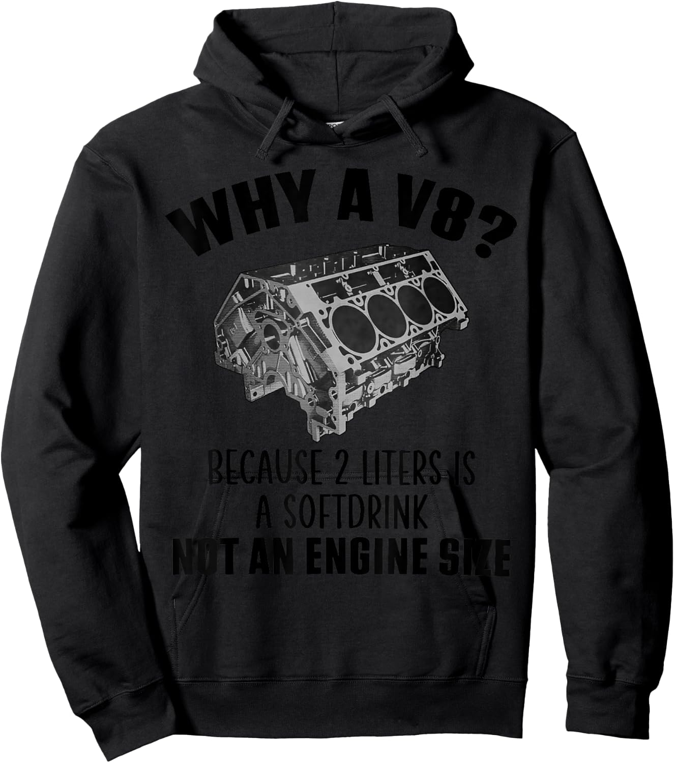Why a V8 Because 2 liters is a softdrink not an engine size Hoodie - Hoodie | Black