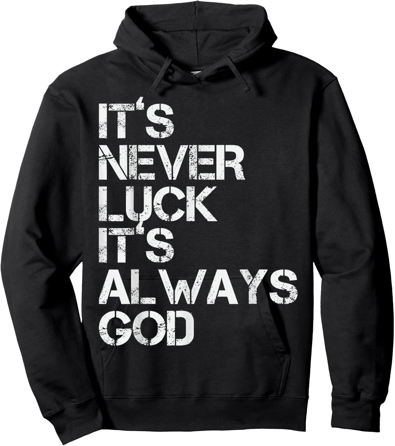 Positive Motivational Religion Love Saying Designs It's Never Luck It's Always God Inspirational & Religious Quote - -Adults, Small, Black, Short Sleeve Hoodie - Hoodie | Black