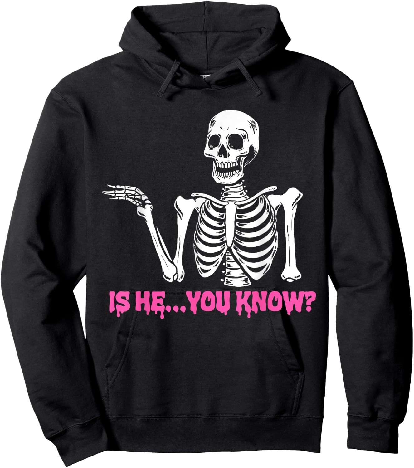 Is He You Know Skeleton Funny Hoodie - Hoodie | Black