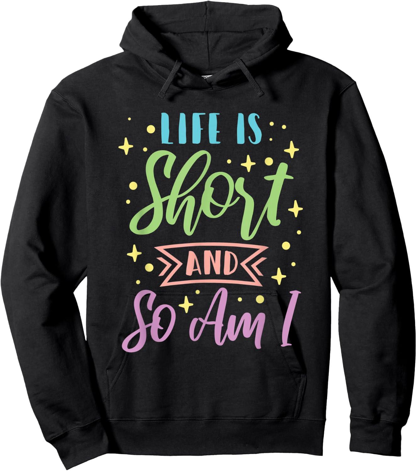 Life Is Short And So Am I Short Girl Hoodie - Hoodie | Black