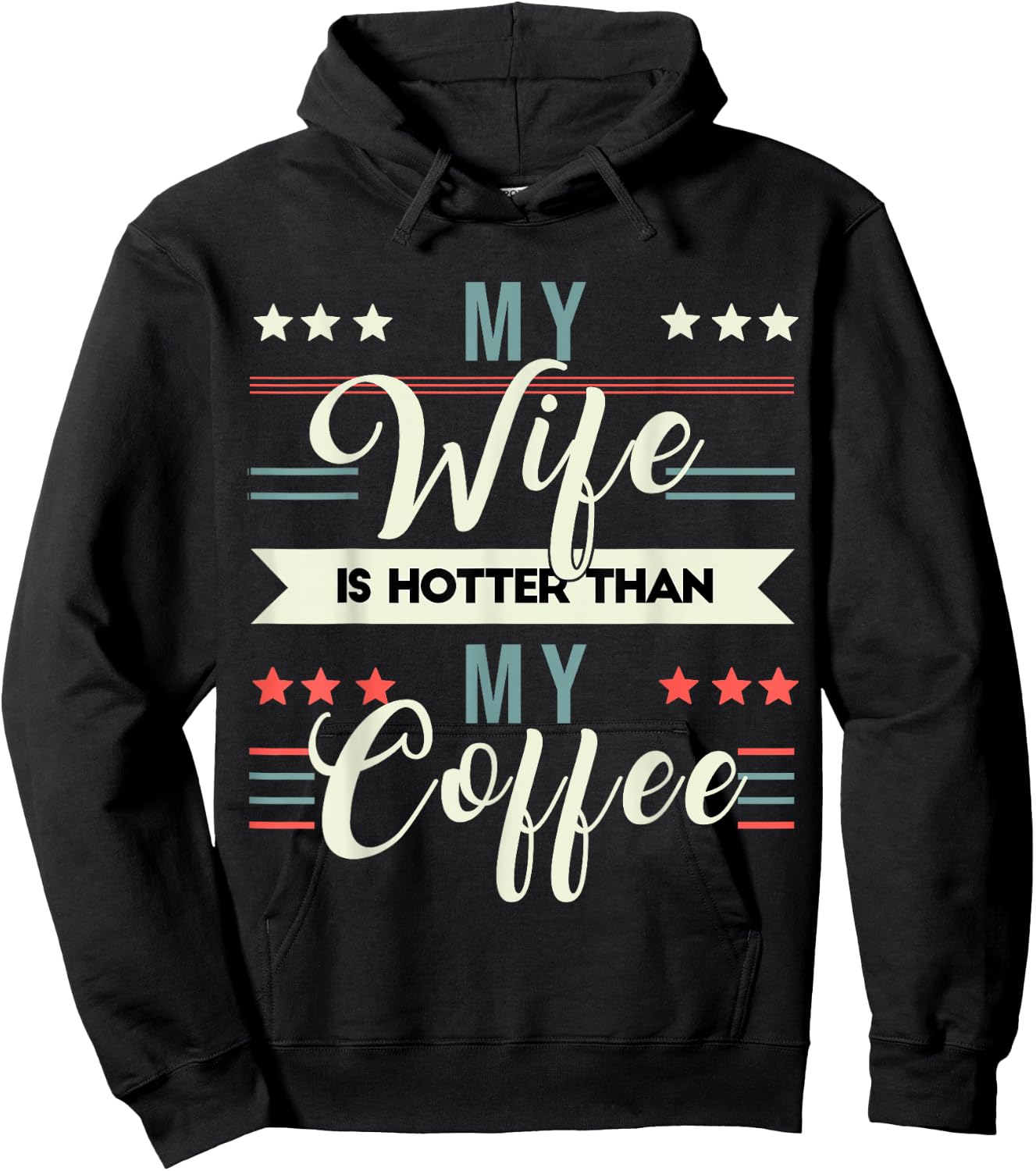 Sarcastic Quote My Wife Is Hotter Than My Coffee Hoodie - Hoodie | Black