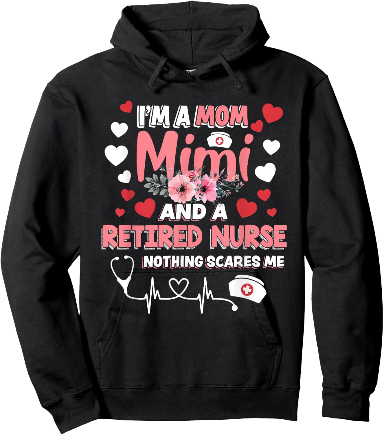 Cute I’m A Mom Mimi & A Retired Nurse Floral Mothers Day Hoodie - Hoodie | Black