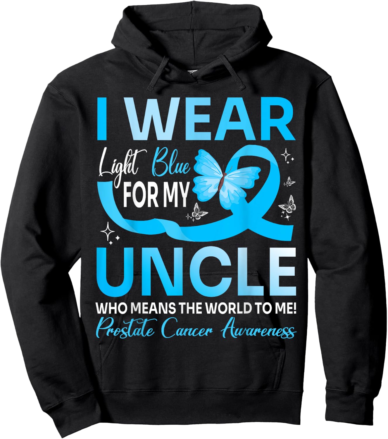 I Wear Light Blue For My Uncle World To Me Prostate Cancer Hoodie - Hoodie | Black