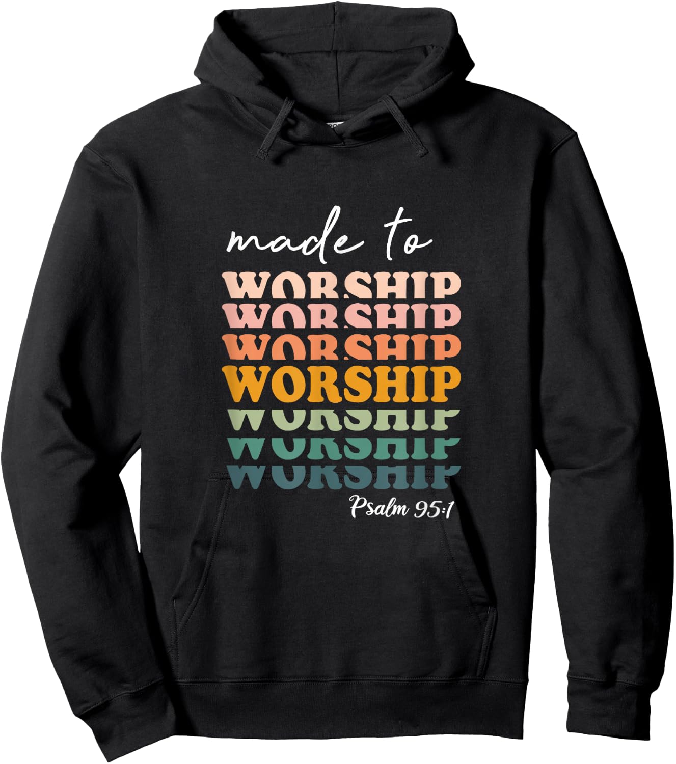 Made To Worship Psalm 95:1 Christian Jesus God Bible Verse Hoodie - Hoodie | Black