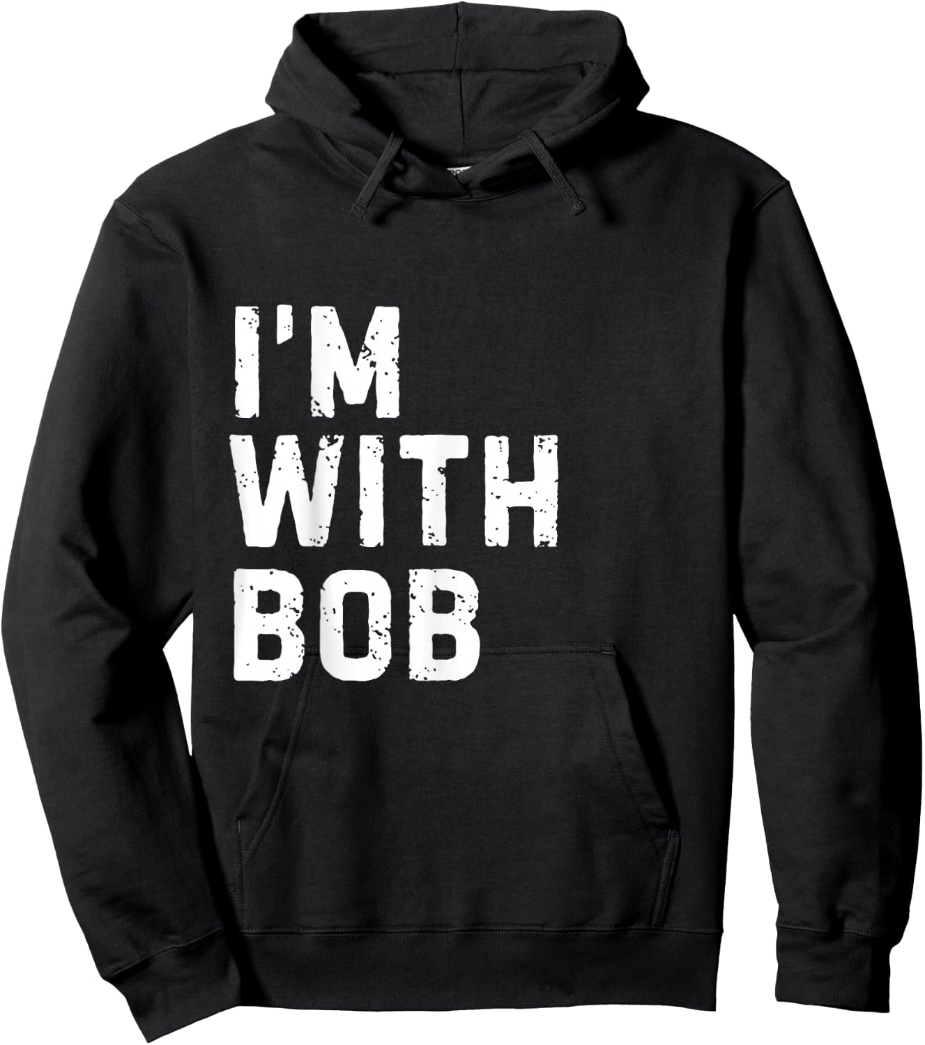 Funny Bob "I'm with Bob" Bachelor Bob Birthday Bob Hoodie - Hoodie | Black