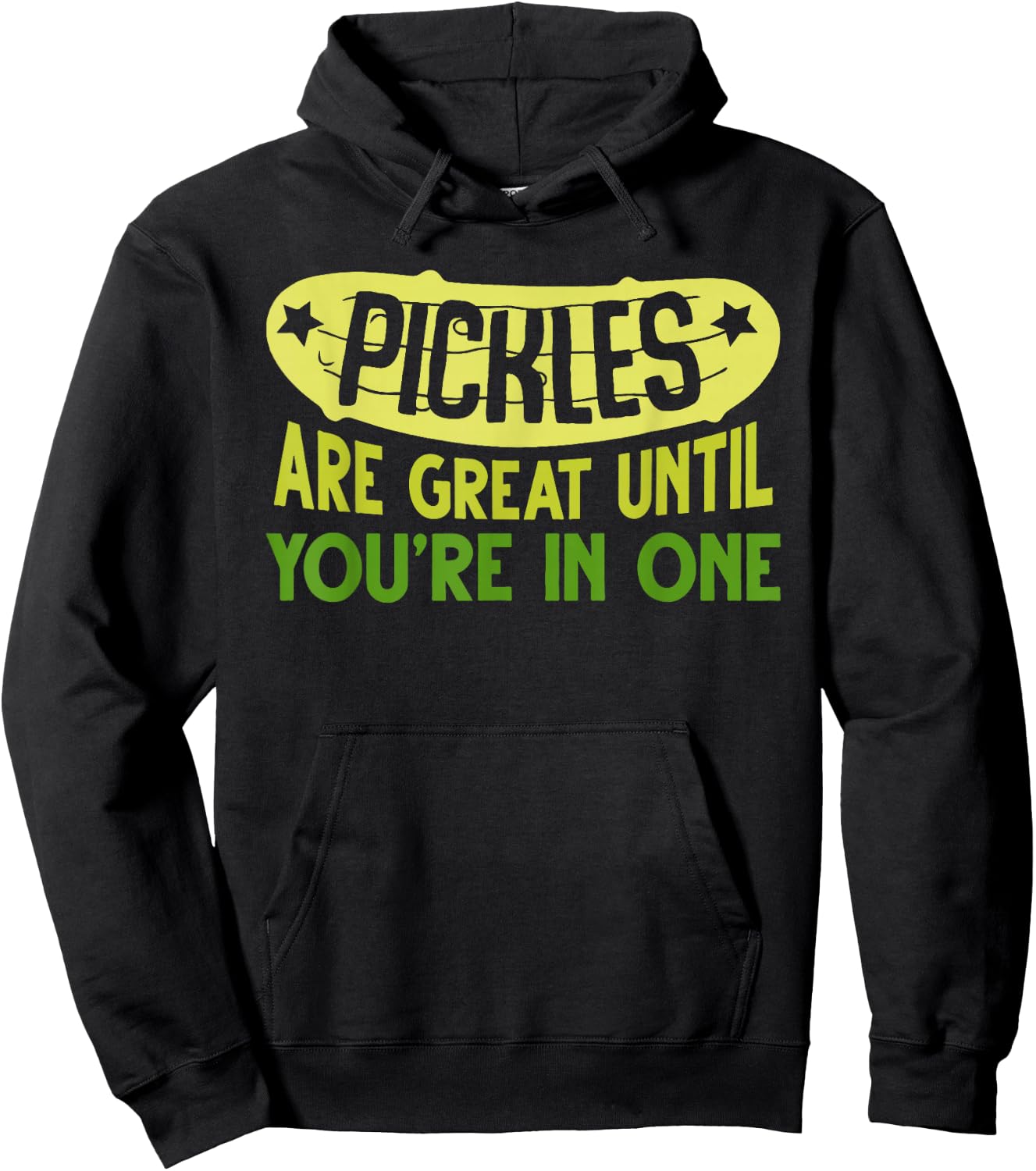 Pickles Are Great Until You're In One Apparel Hoodie - Hoodie | Black