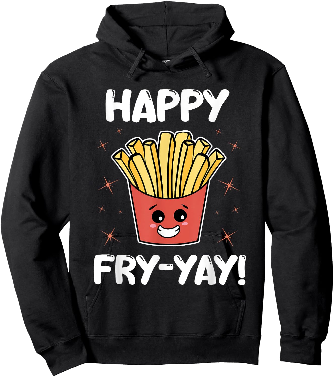 French Fries Anime Lover Funny Happy Fry-yay Quote Potatoes Hoodie - Hoodie | Black