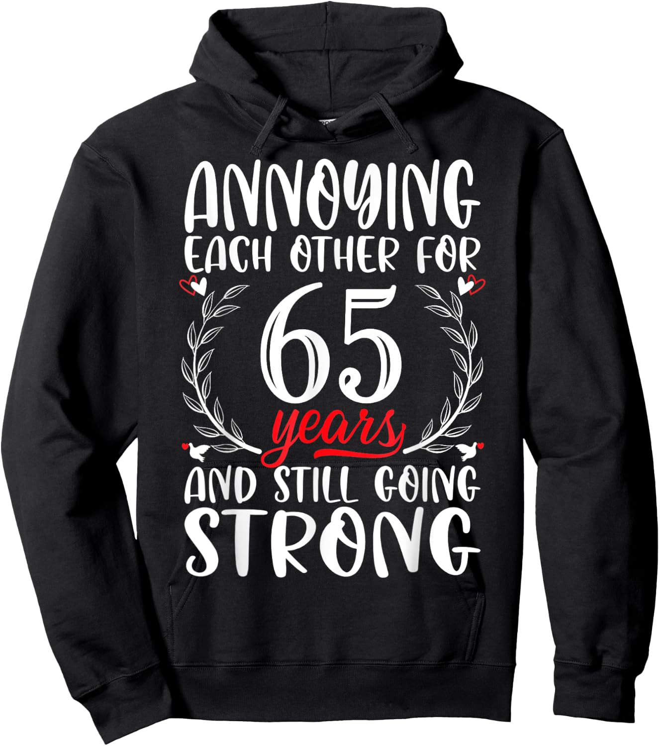 Annoying Each Other For 65 Years 65th Wedding Anniversary Hoodie - Hoodie | Black