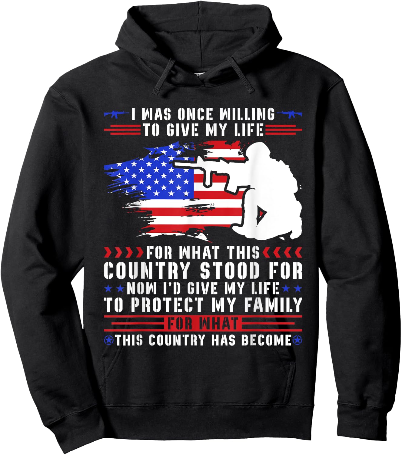 I Was Once Willing To Give My Life For What This Country Hoodie - Hoodie | Black