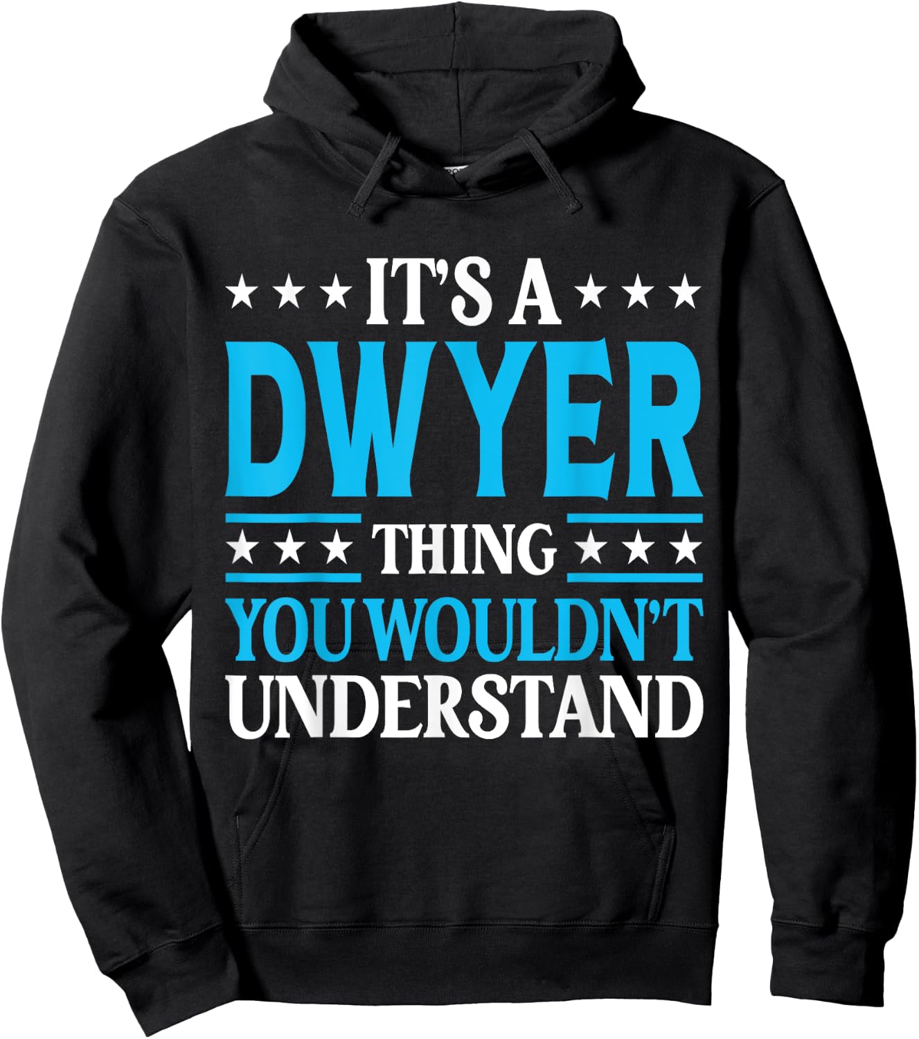 It's A Dwyer Thing Surname Funny Team Family Last Name Dwyer Hoodie - Hoodie | Black