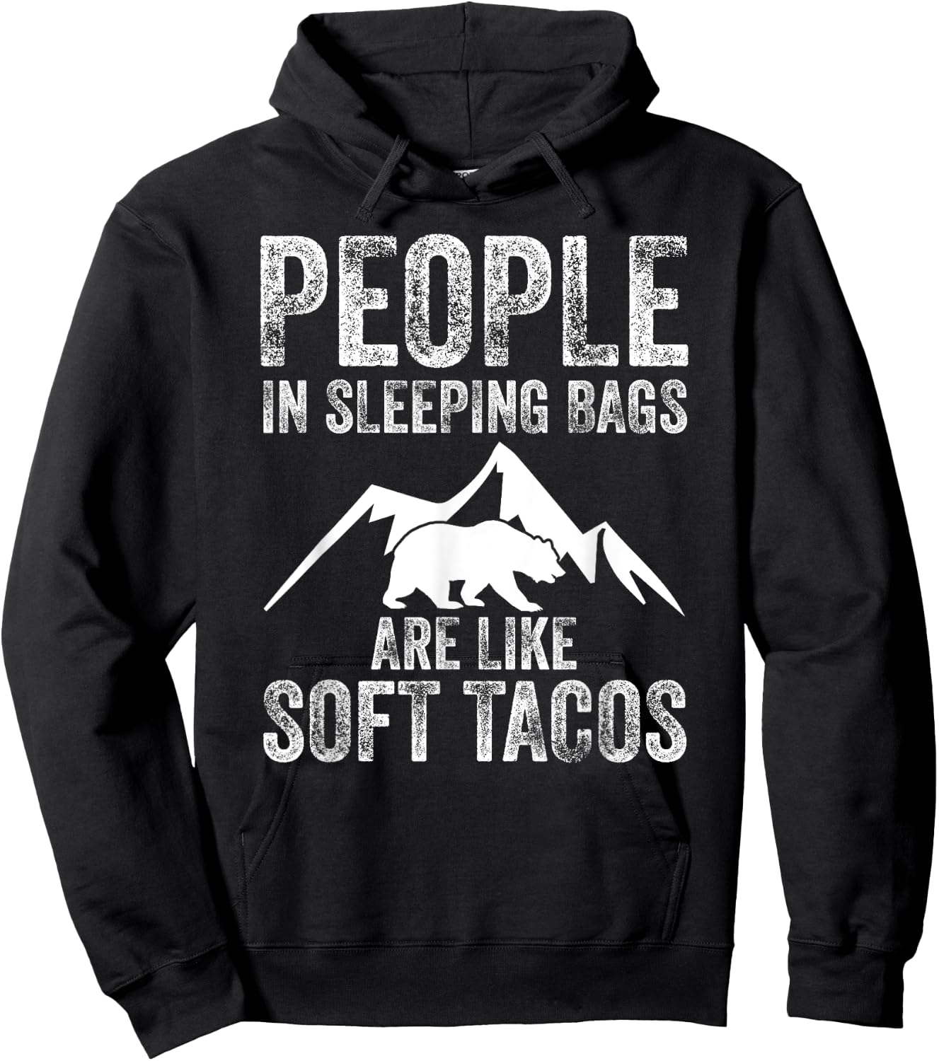 People In Sleeping Bags Are Like Soft Tacos Campers Hoodie - Hoodie | Black