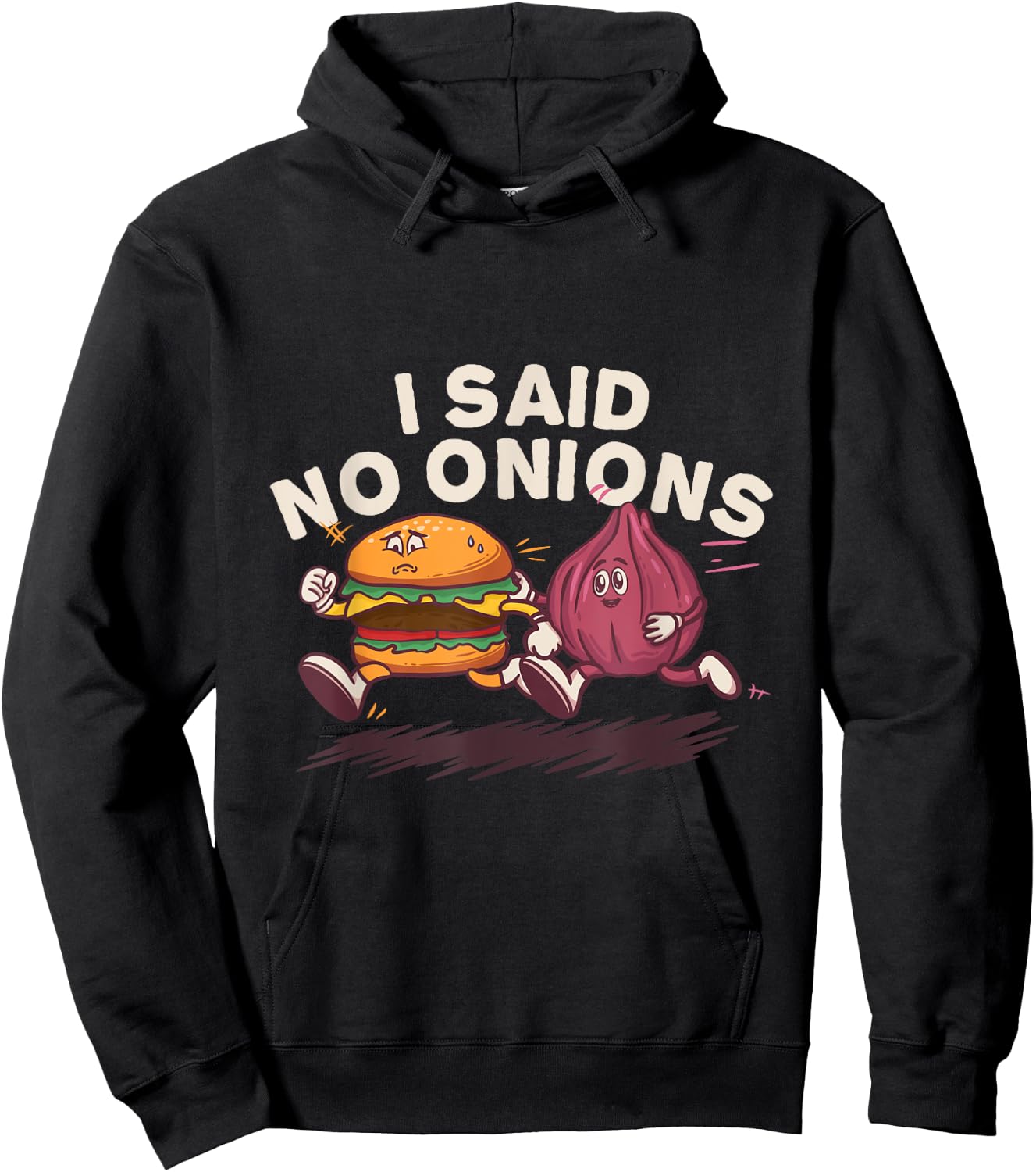 I Said No Onions Funny Sarcastic Bacon Burger Cheeseburger Hoodie - Hoodie | Black
