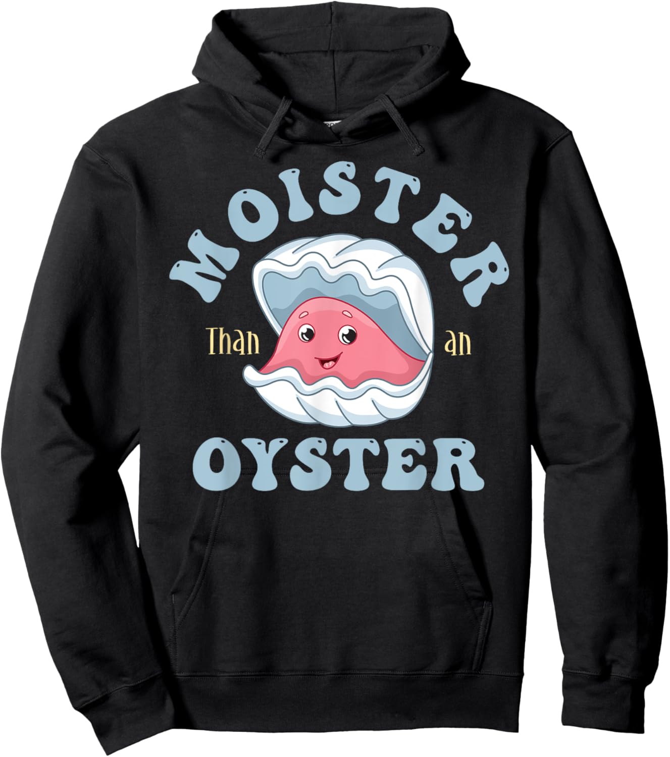Moister Than An Oyster Shucking Funny Shellfish Shucker Hoodie - Hoodie | Black
