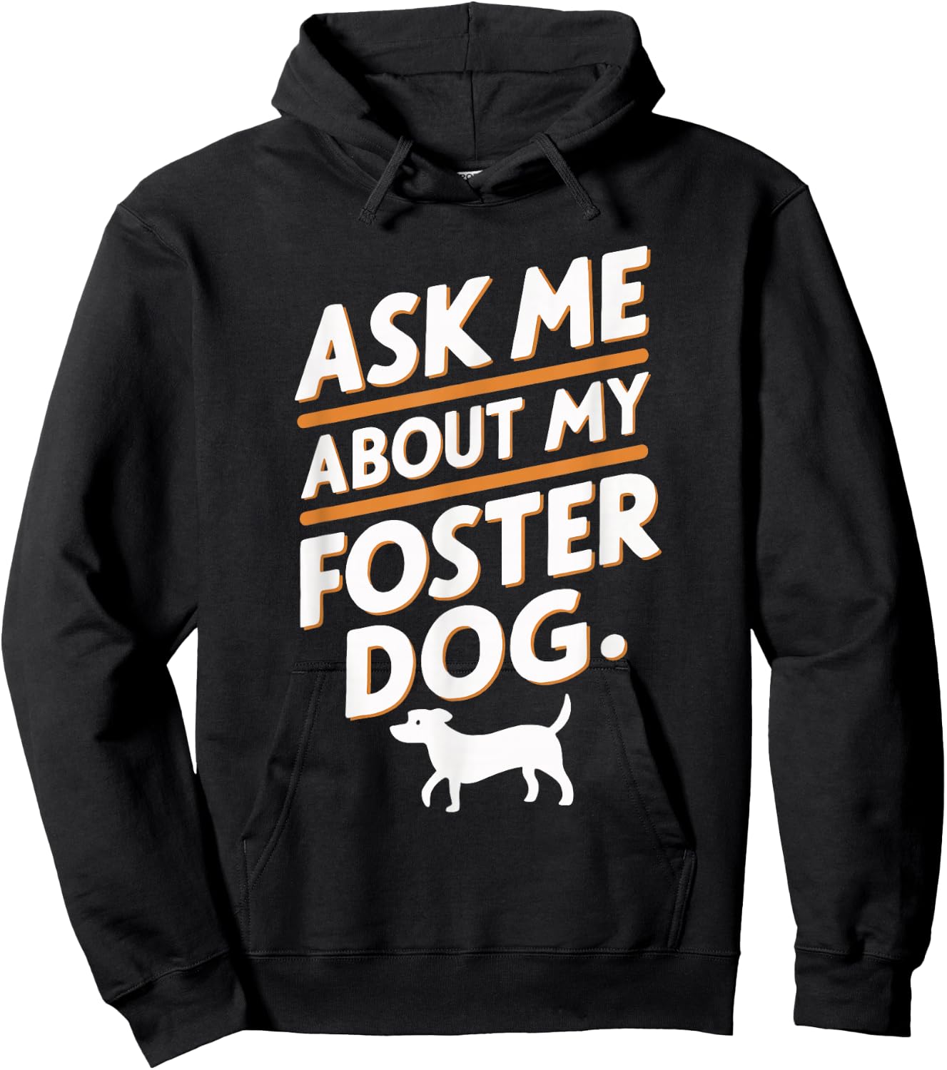 Ask Me About My Foster Dog Hoodie - Hoodie | Black