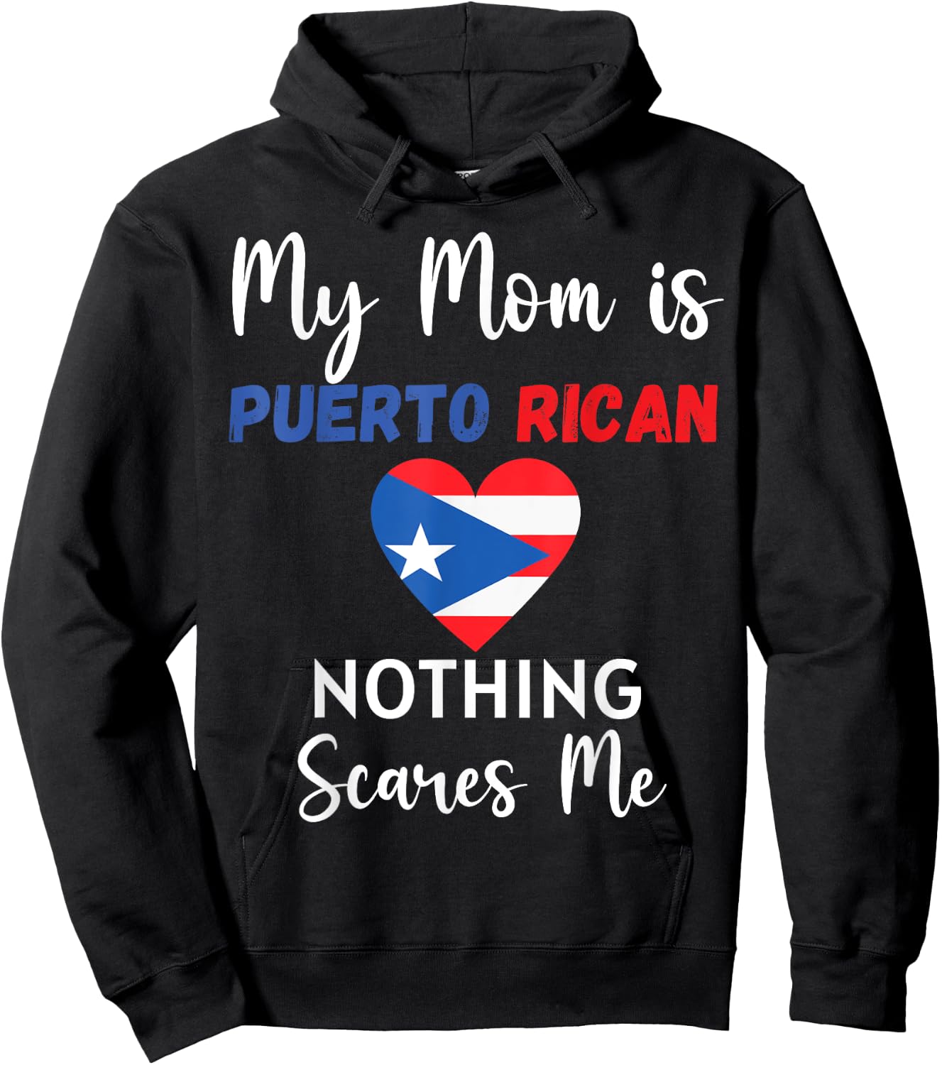 My Mom Is Puerto Rican Nothing Scares Me Proud Son Daughter Hoodie - Hoodie | Black