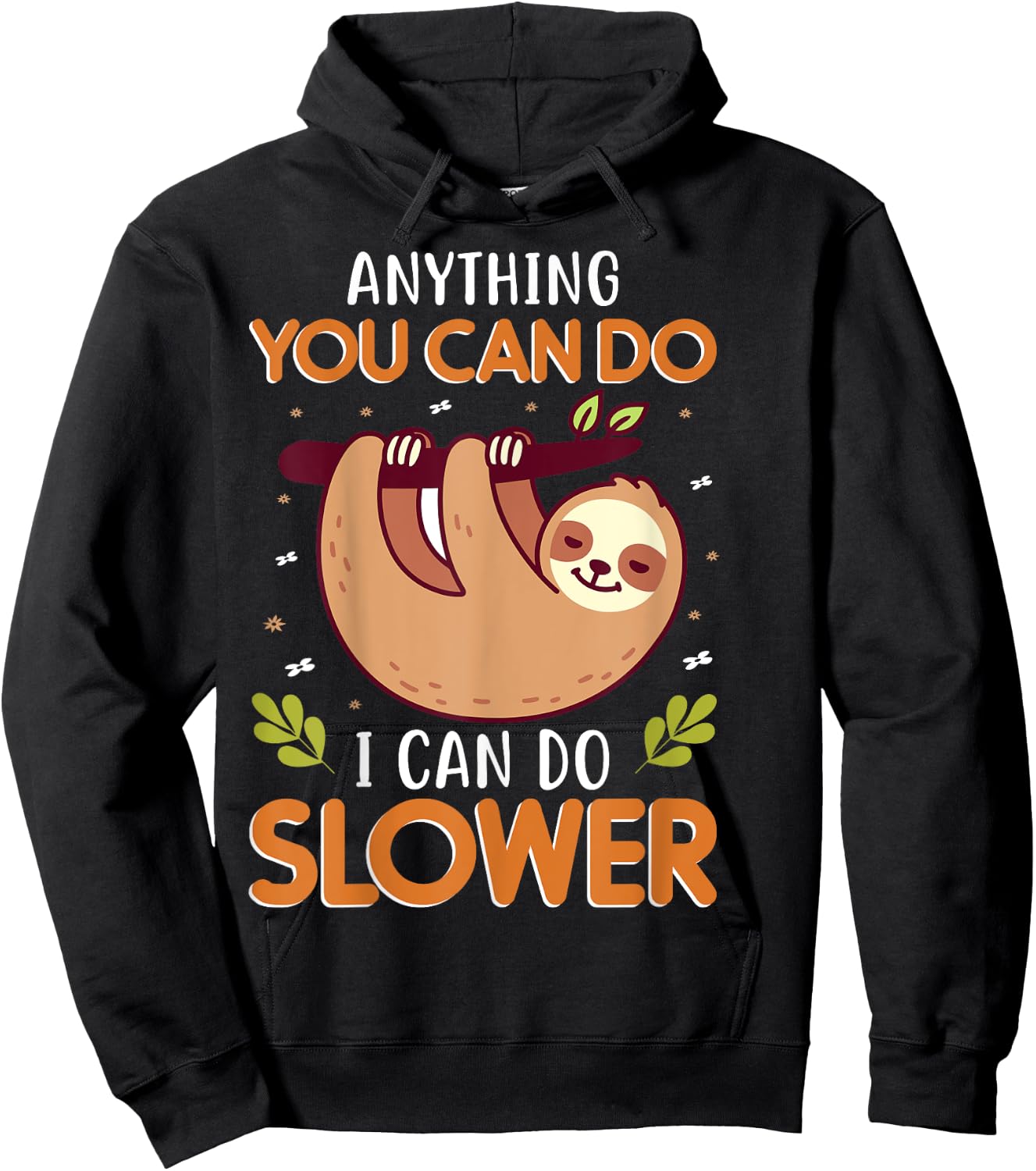 Anything You Can Do I Can Do Slower Hoodie - Hoodie | Black
