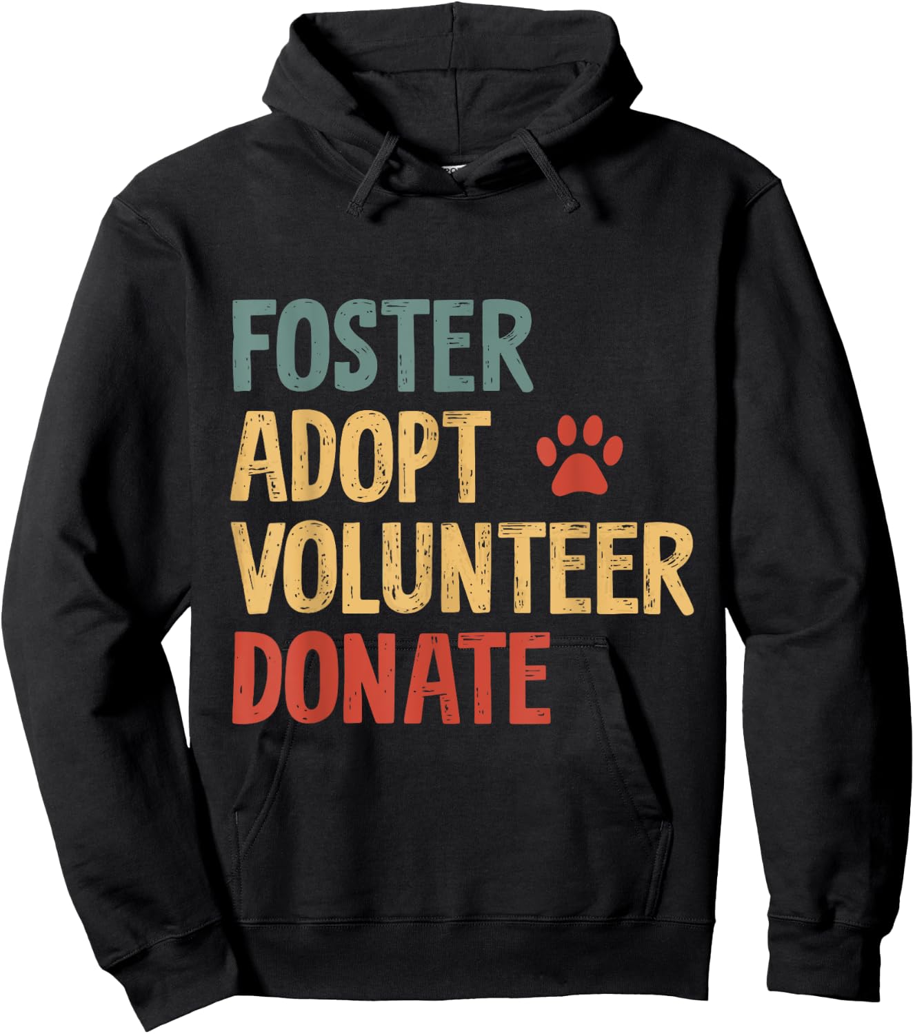 Foster Adopt Volunteer Donate Animal Rescue Shelter Hoodie - Hoodie | Black