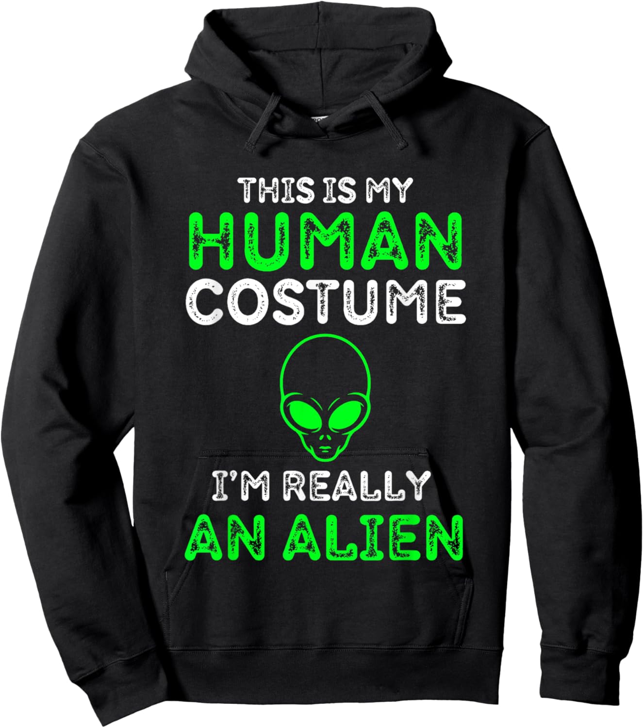 This Is My Human Costume I'm Really An Alien Funny UFO Hoodie - Hoodie | Black