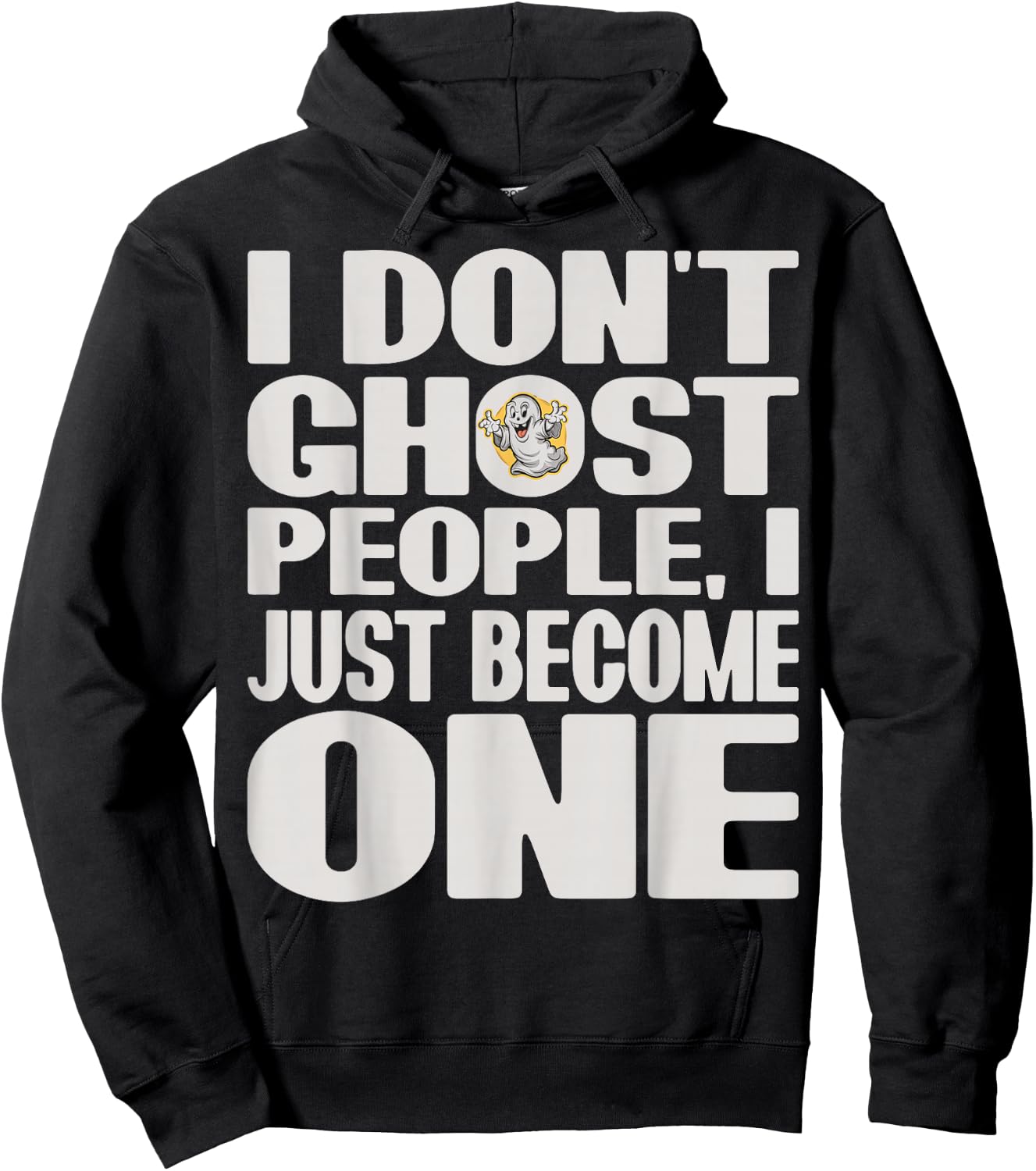 I Don't Ghost People, I Just Become One Halloween Funny Hoodie - Hoodie | Black