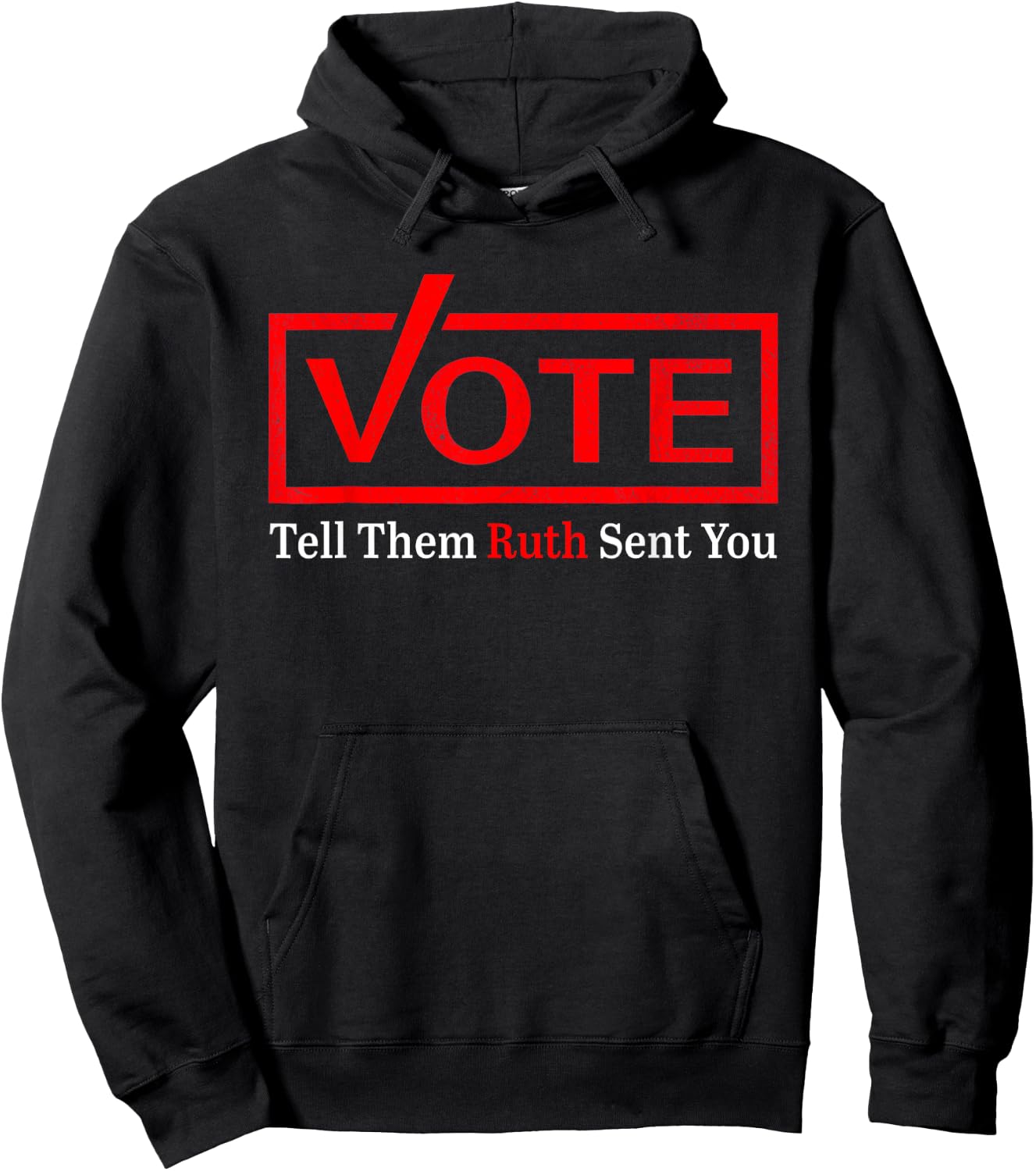 Vote Tell Them Ruth Sent You Funny American Women Saying Hoodie - Hoodie | Black