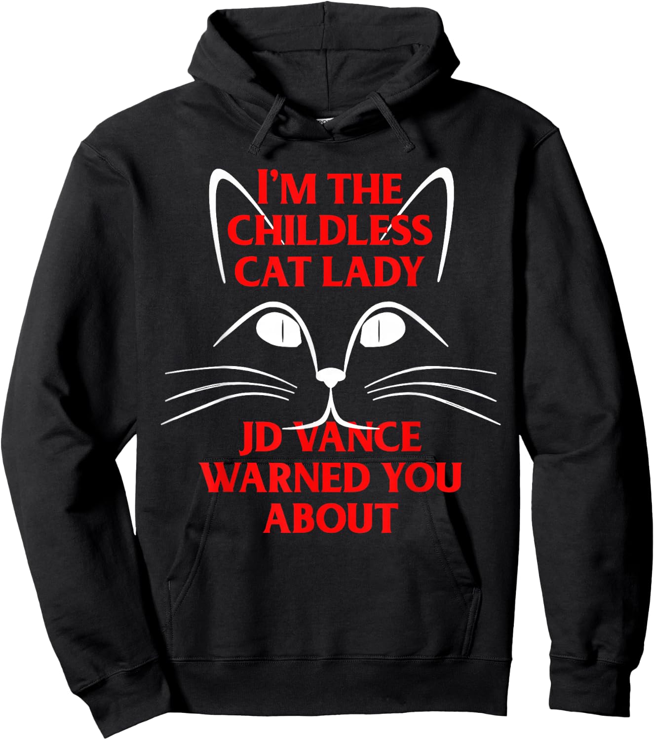 I'm the Childless Cat Lady JD Vance Warned You About Hoodie - Hoodie | Black