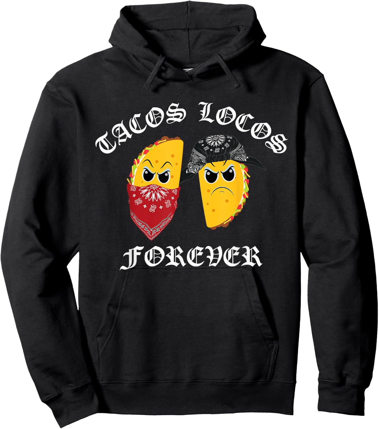 Funny Taco Shirt Tacos Locos Forever Hoodie - Hoodie | Black