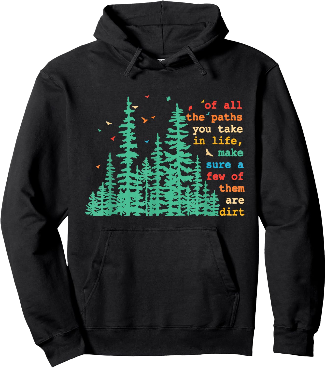 Paths You Take In Life, Make Sure A Few Of Them Are Dirt Hoodie - Hoodie | Black