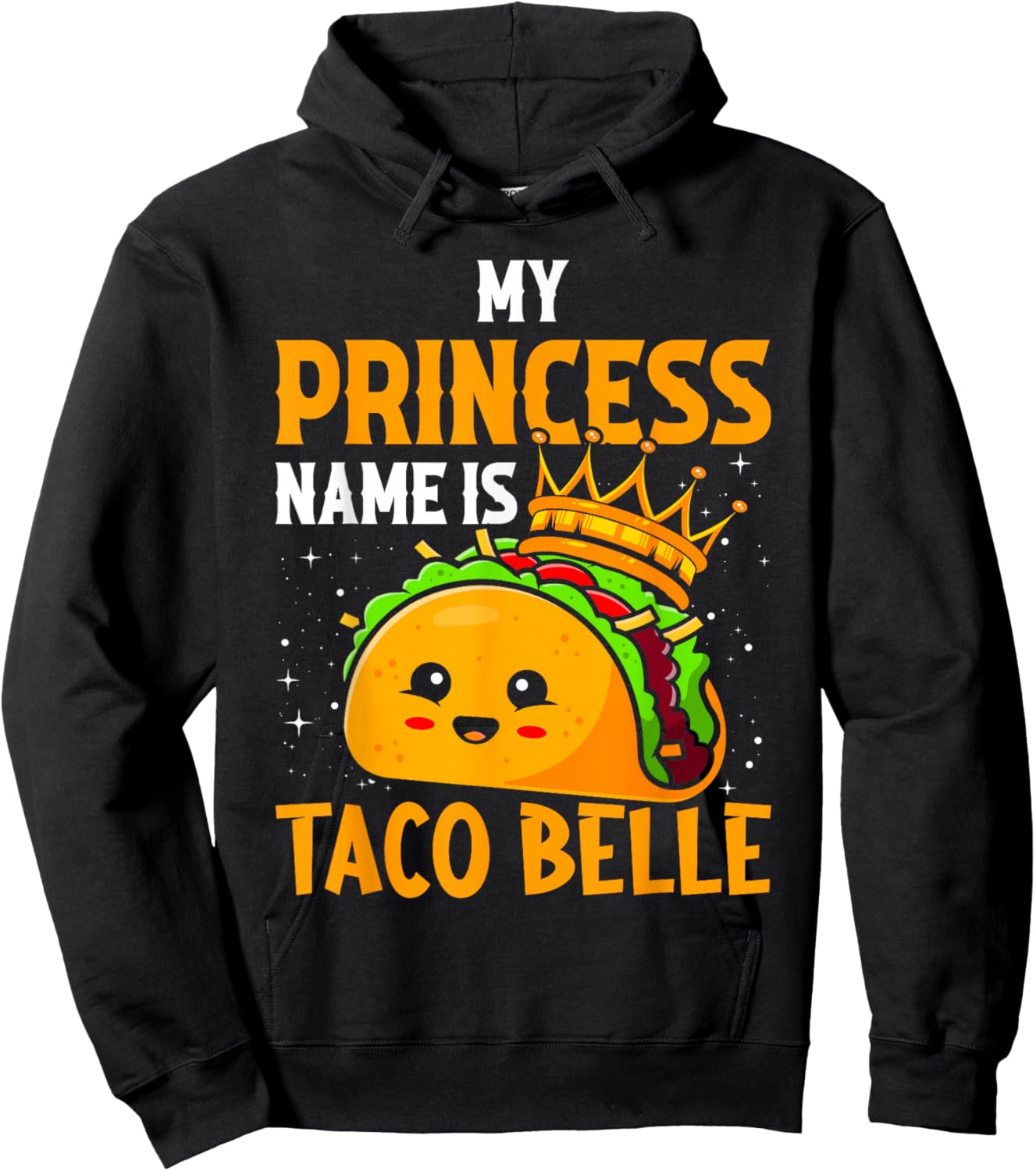 My Princess Name Is Taco Belle - Funny Pun Cinco De Mayo Hoodie - Hoodie | Black