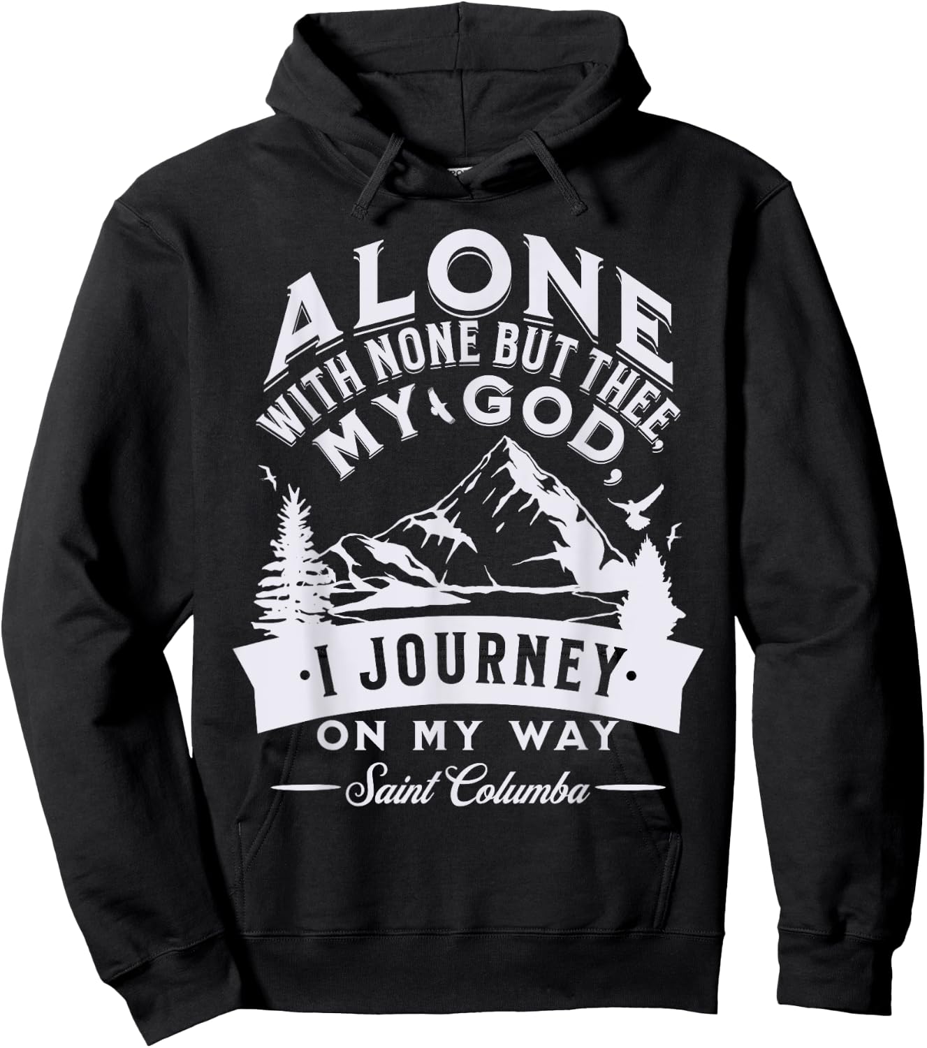 St Columba Abbot Irish Catholic Saint Quotes Mountains God Hoodie - Hoodie | Black