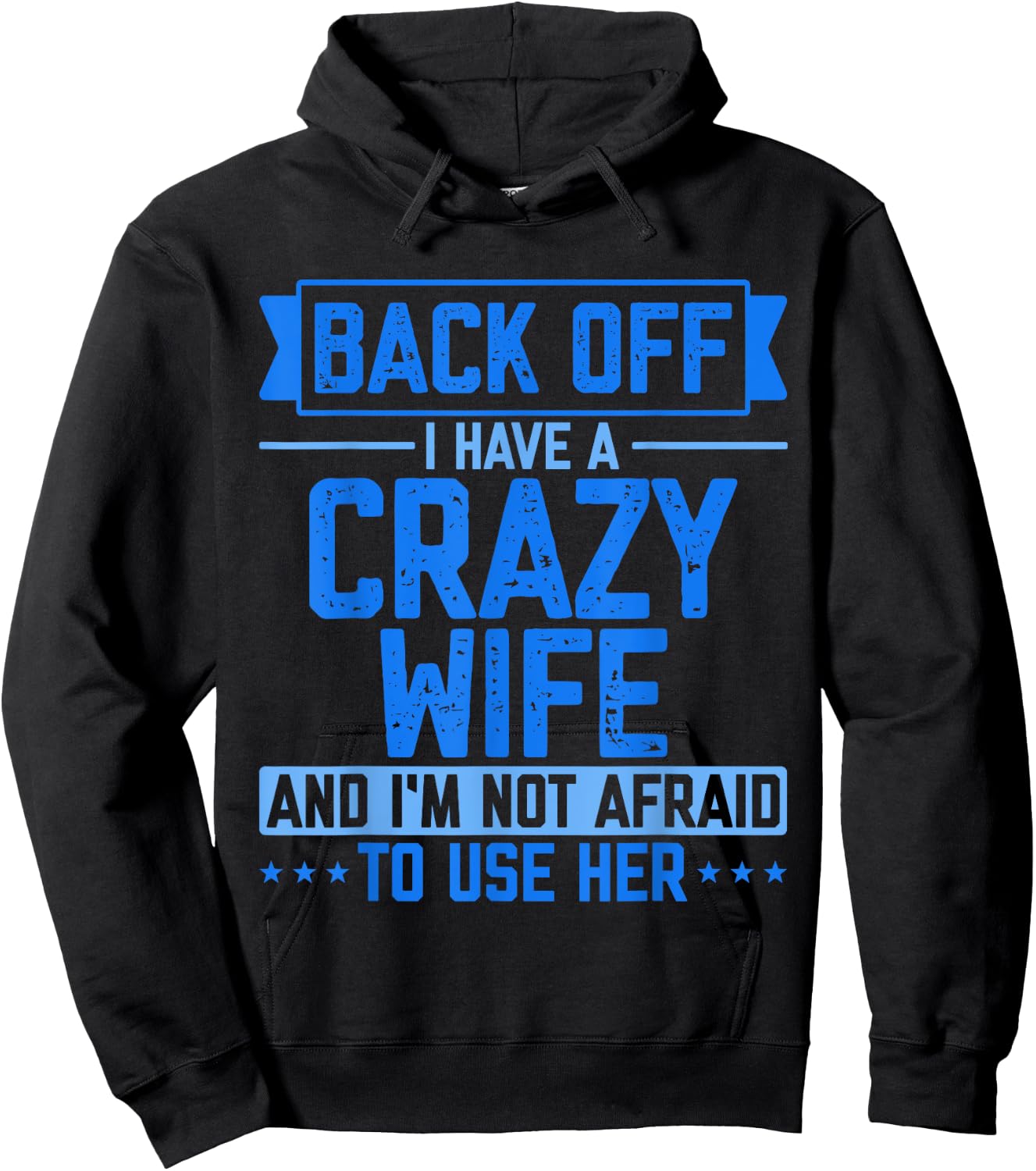 Back Off I Have A Crazy Wife And I'm Not Afraid To Use Her Hoodie - Hoodie | Black