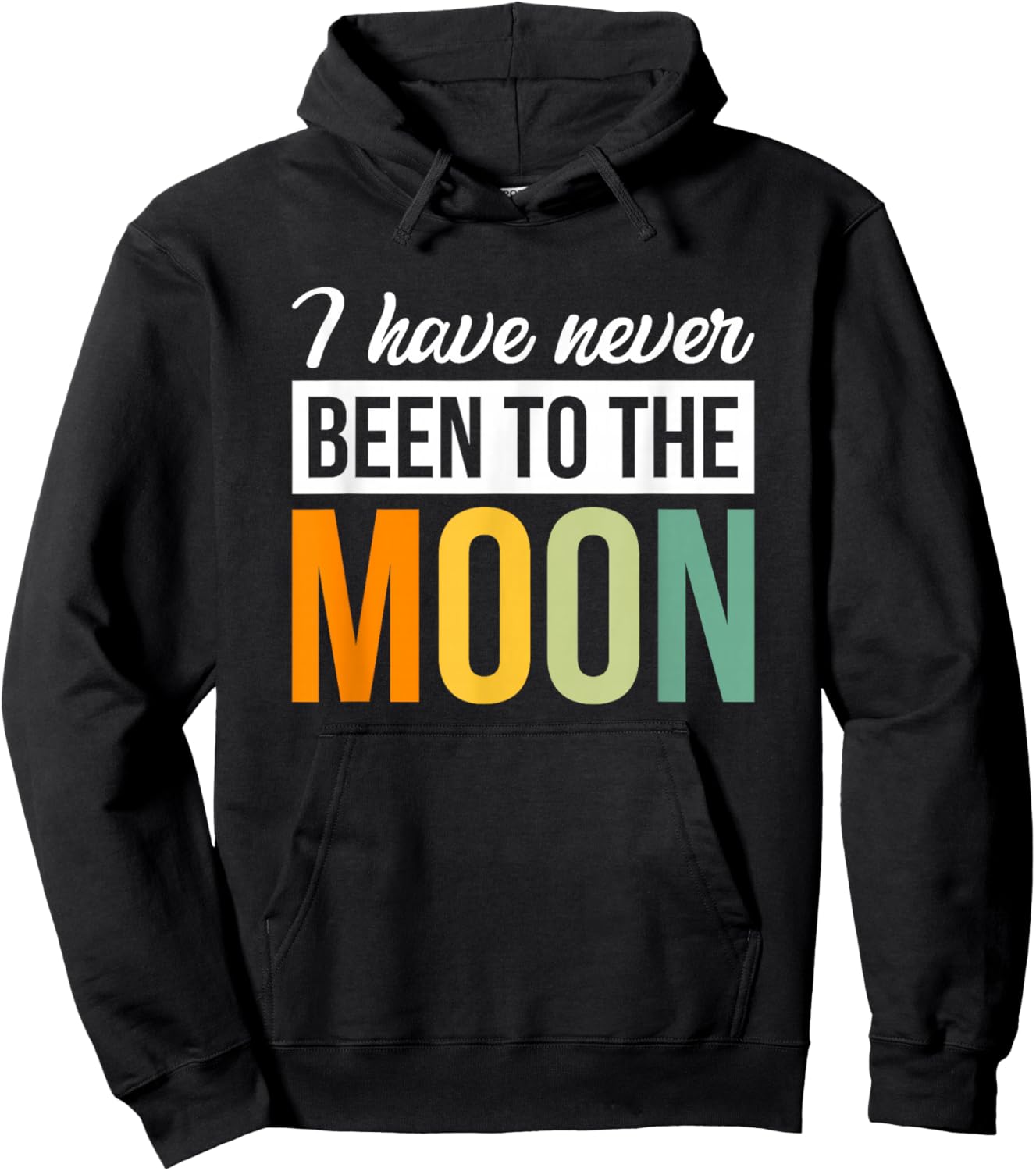 I Have Never Been To The Moon Hoodie - Hoodie | Black