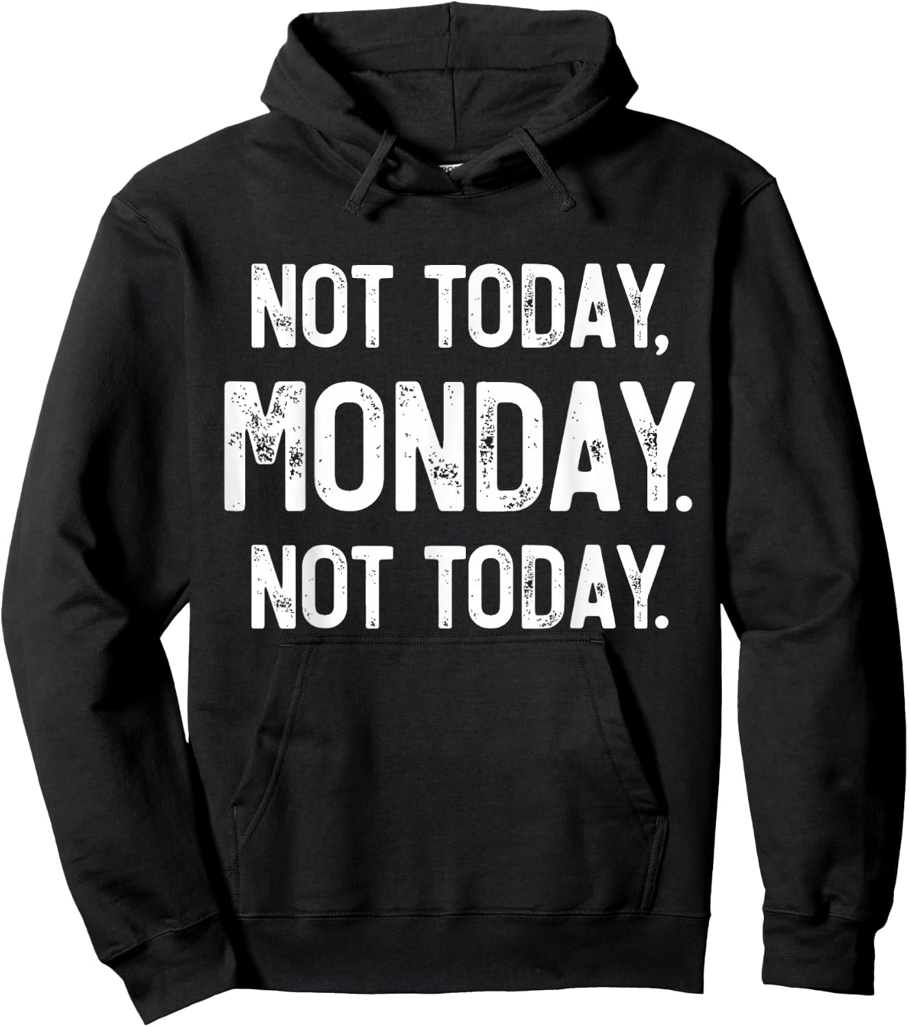 Not Today, Monday. It's Monday Again, Funny Monday Hoodie - Hoodie | Black