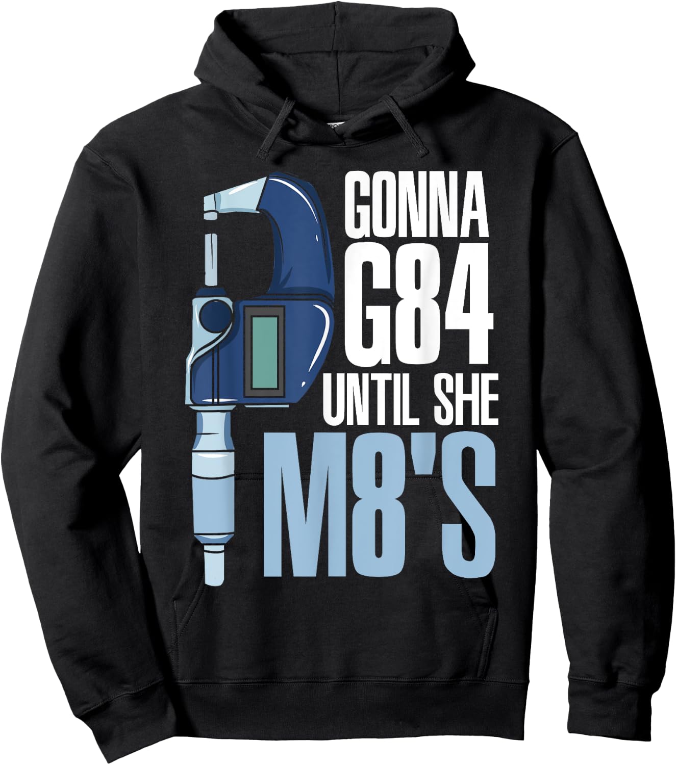 Gonna G84 Until She M8's Funny Mechanic CNC Machinist Humor Hoodie - Hoodie | Black