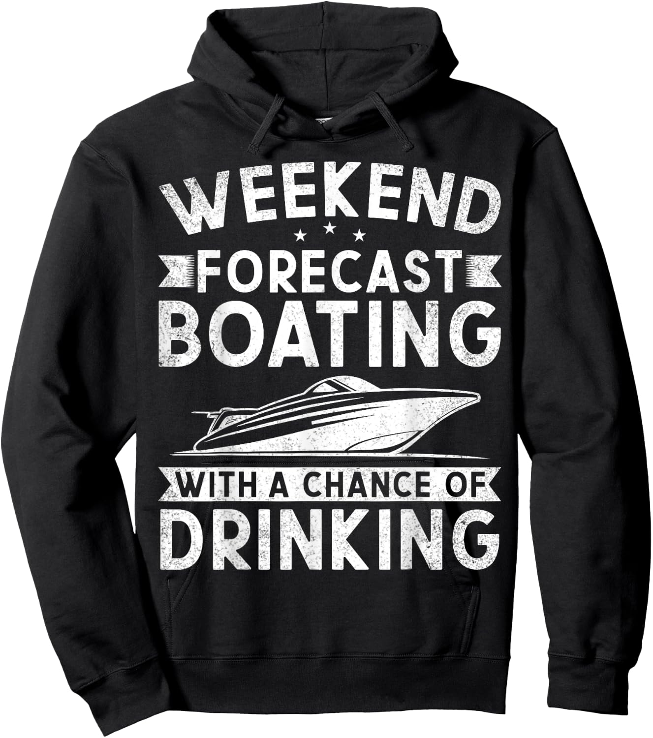 Weekend Forecast Boating With A Chance Of Drinking Boat Hoodie - Hoodie | Black