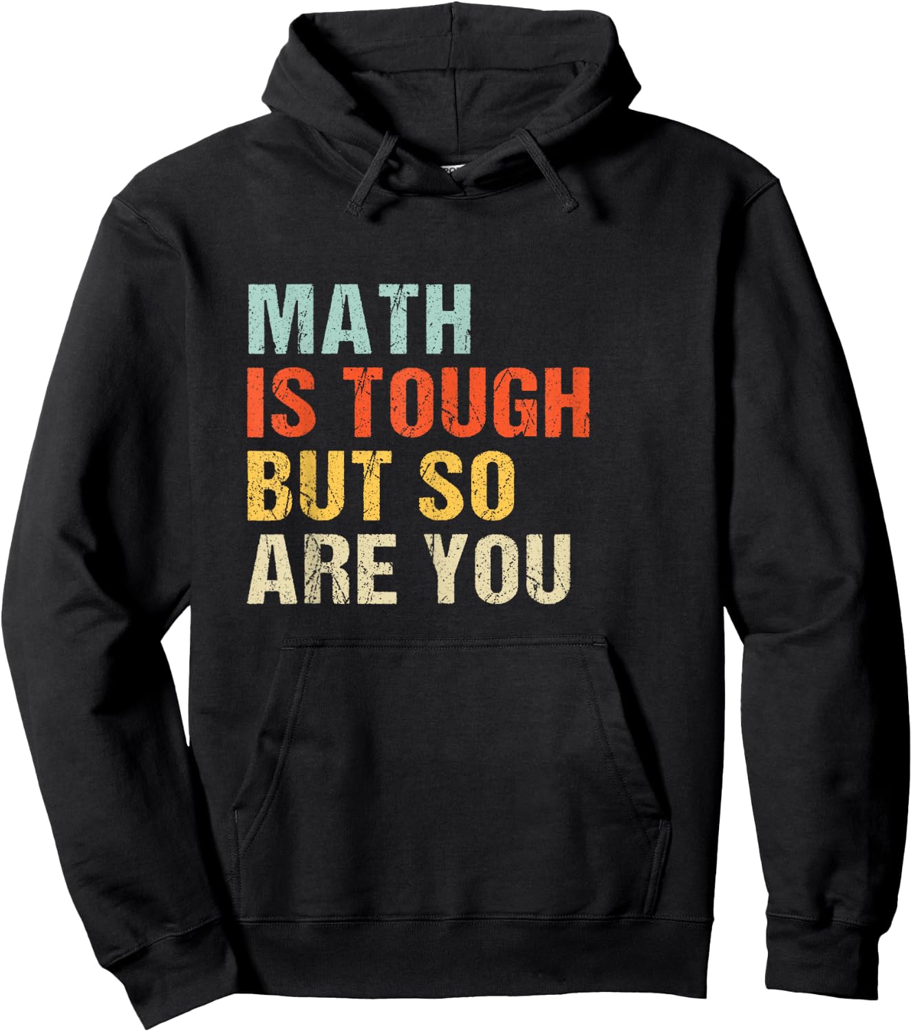 Math teacher Funny Quote - Math is tough but so are you Hoodie - Hoodie | Black