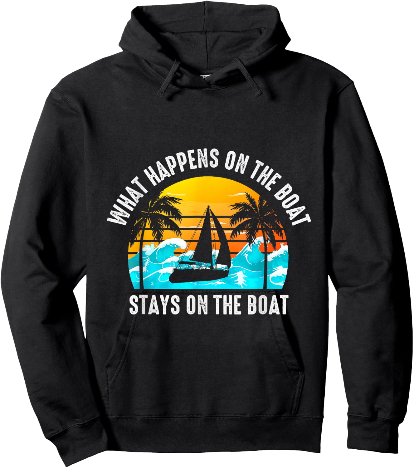 What Happens On The Boat Stays On The Boat Sailing Hoodie - Hoodie | Black