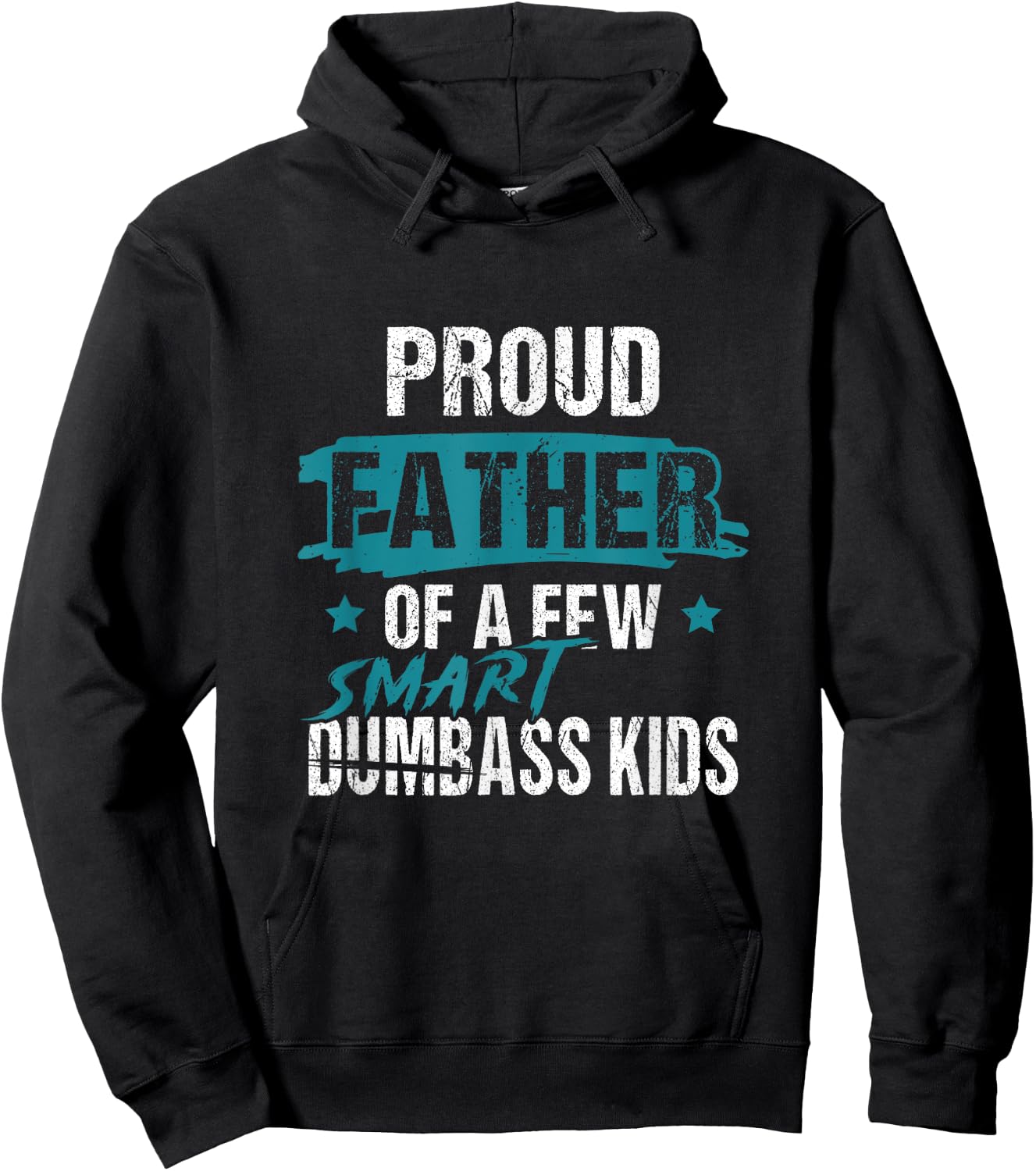 Proud Father of a Few Smart DumbASS Kids Parody Dumbass Hoodie - Hoodie | Black