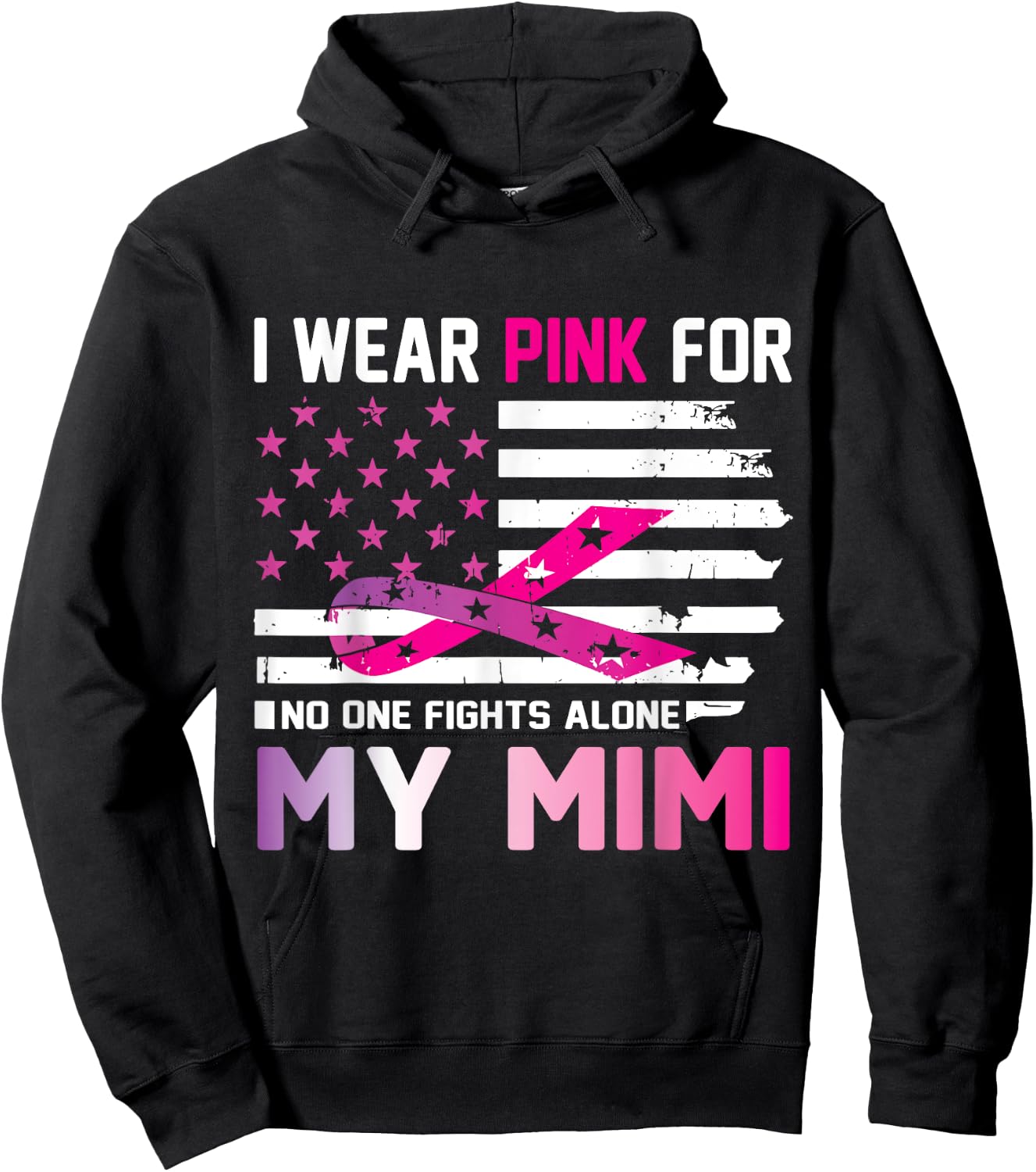 US Flag I Wear Pink For My Mimi No One Fights Cancer Alone Hoodie - Hoodie | Black