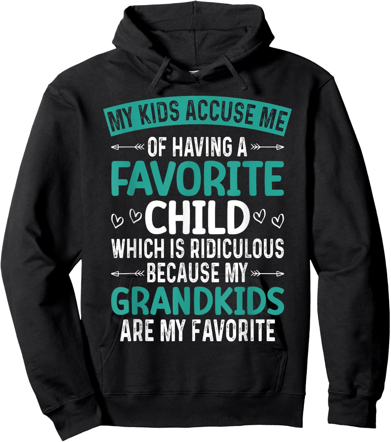 My Kids Accuse Me Of Having A Favorite Child Grandkids Funny Hoodie - Hoodie | Black