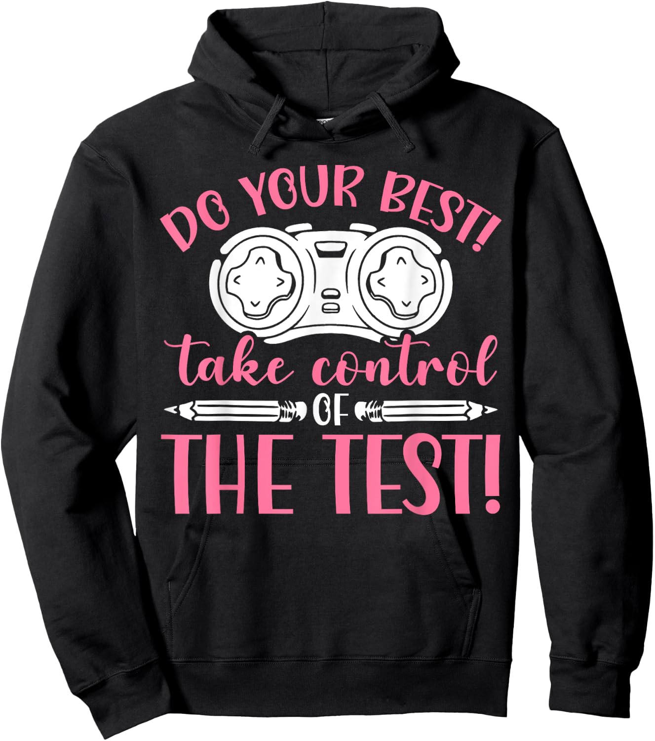 Do Your Best Take Control Of The Test Exam Test Graduation Hoodie - Hoodie | Black