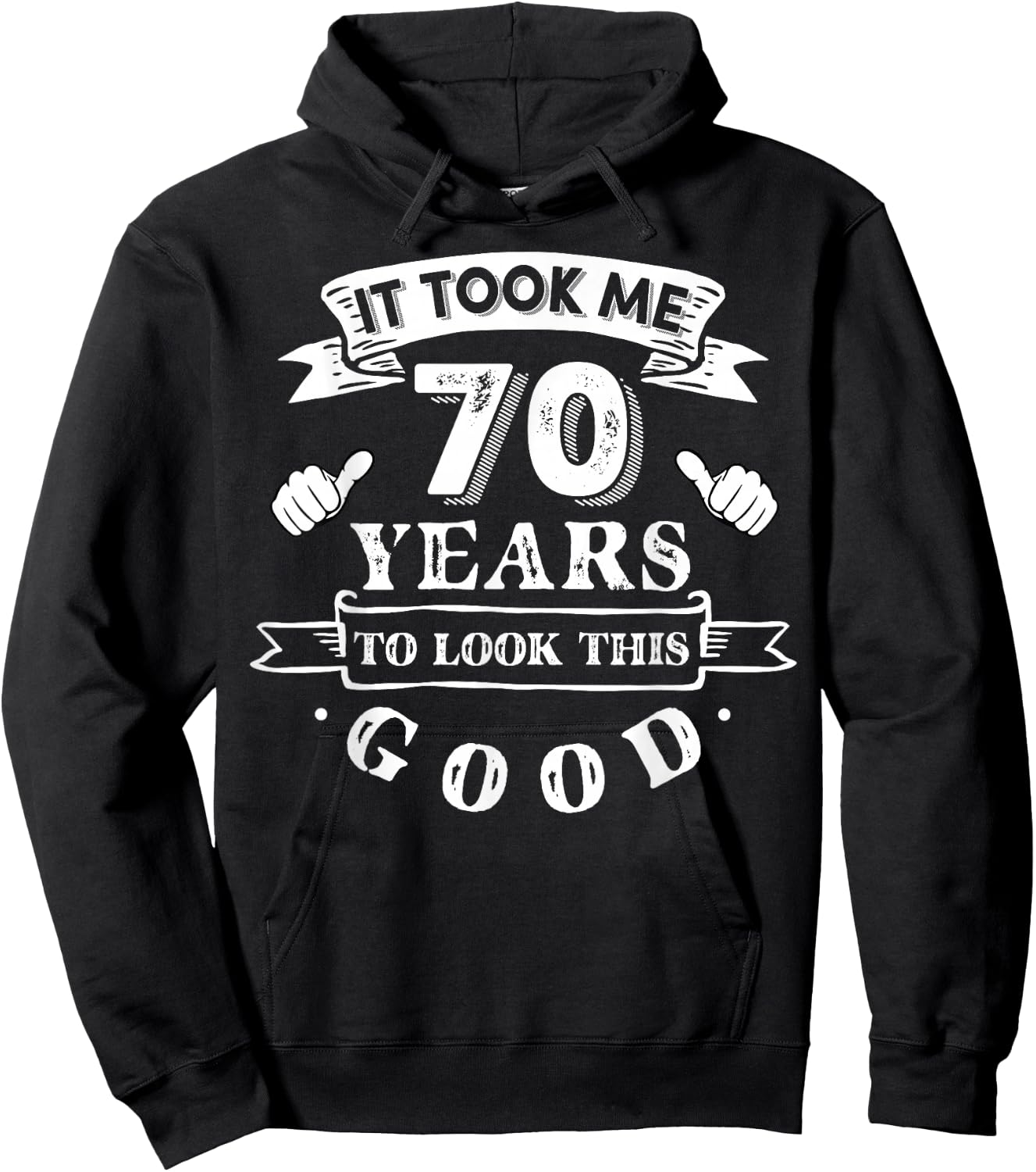 It Took Me 70 Years To Look This Good 70th Birthday Hoodie - Hoodie | Black