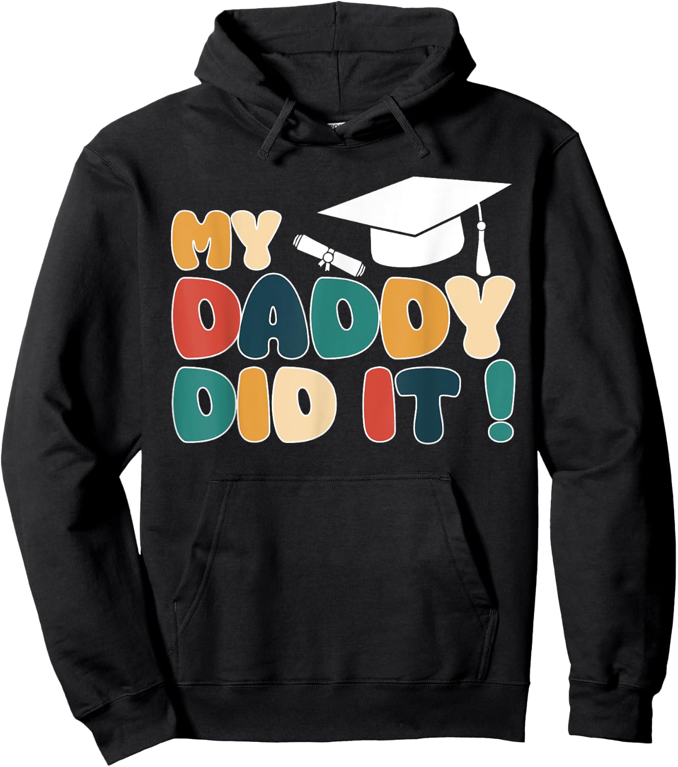 My Daddy Did It Graduation Dad Graduated Proud Children Kids Hoodie - Hoodie | Black